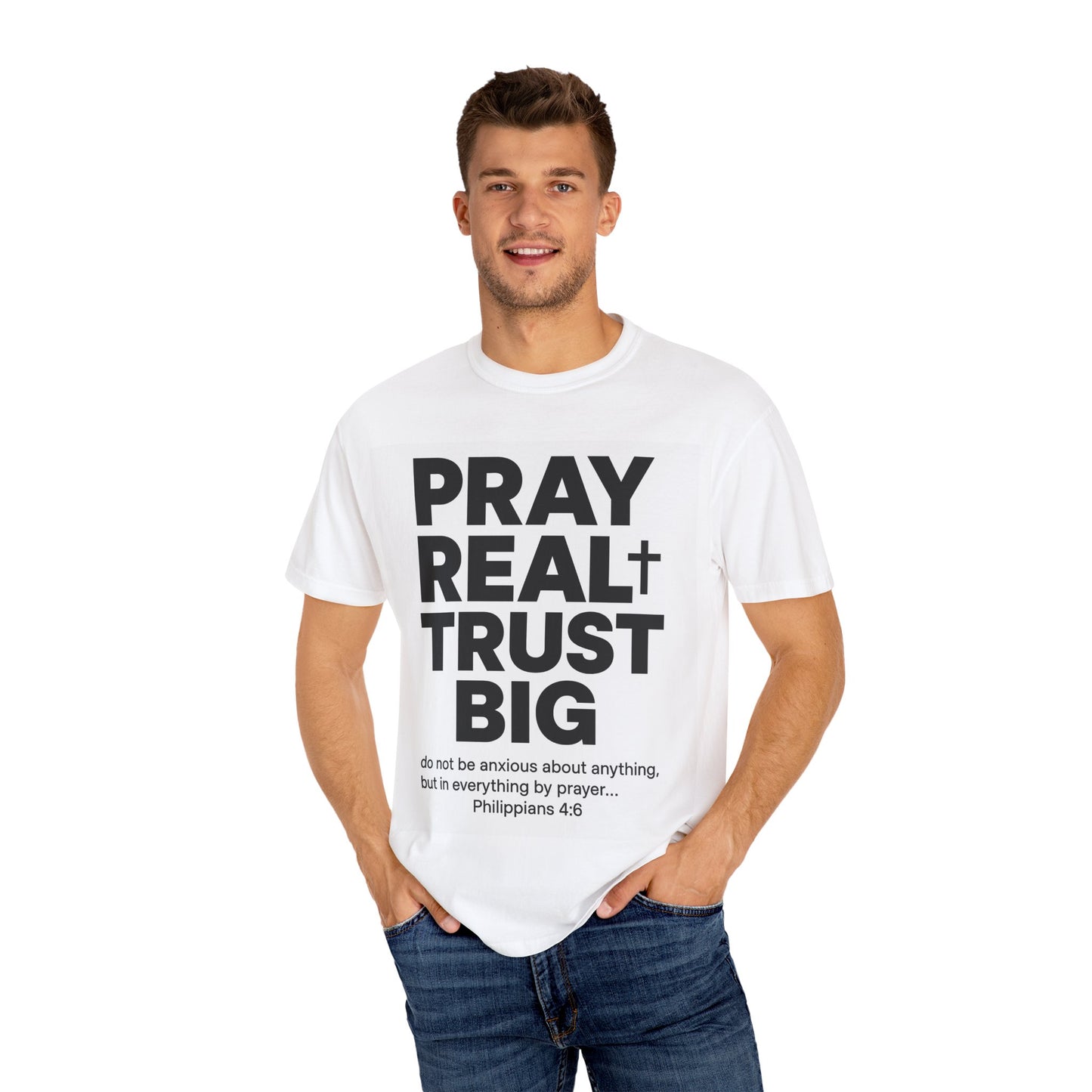 Faith-Inspired Unisex T-Shirt: PRAY REAL TRUST BIG, Christian Apparel