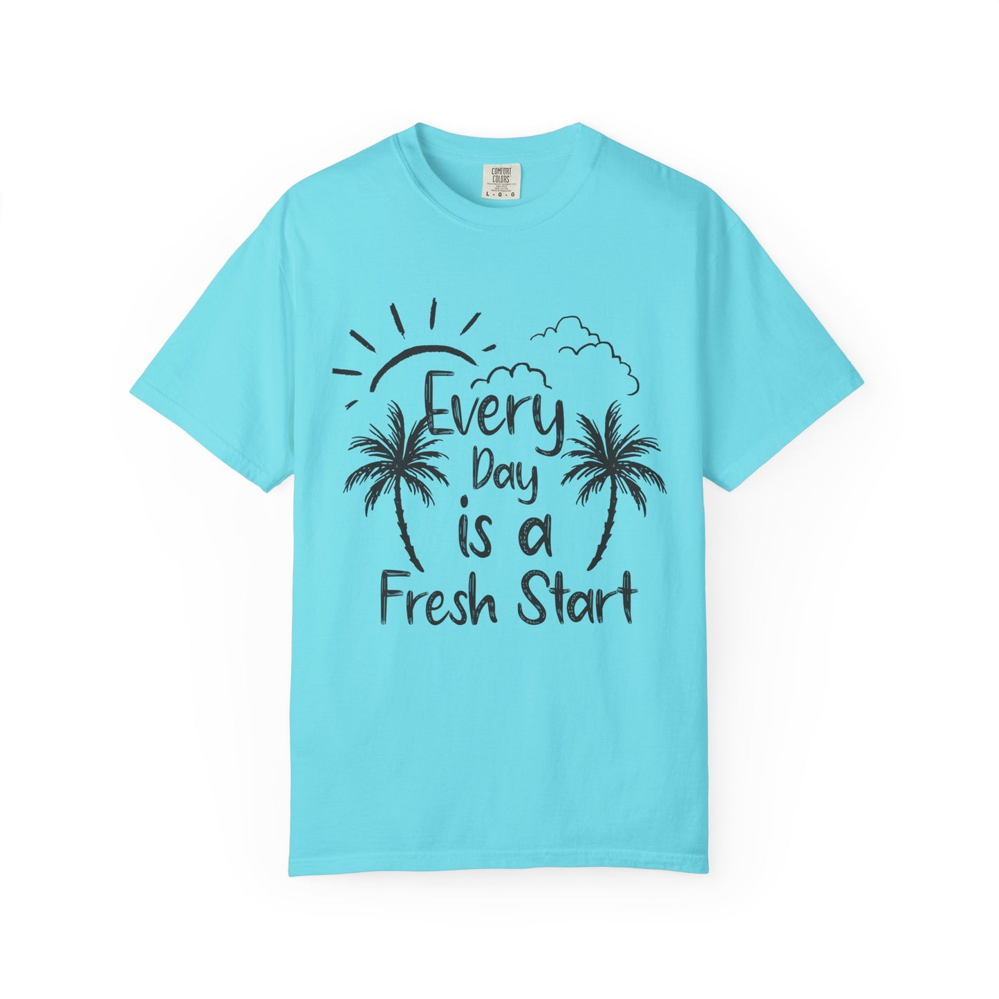Every Day is a Fresh Start Unisex Garment-Dyed T-shirt