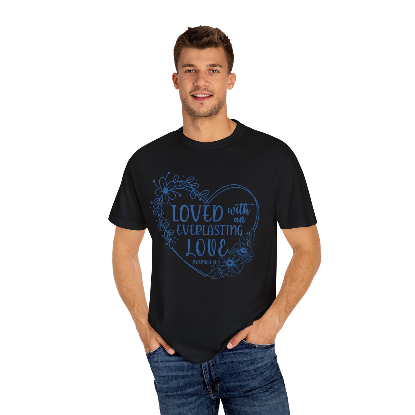 Loved with Everlasting Love T-Shirt for Faith and Love Celebrations