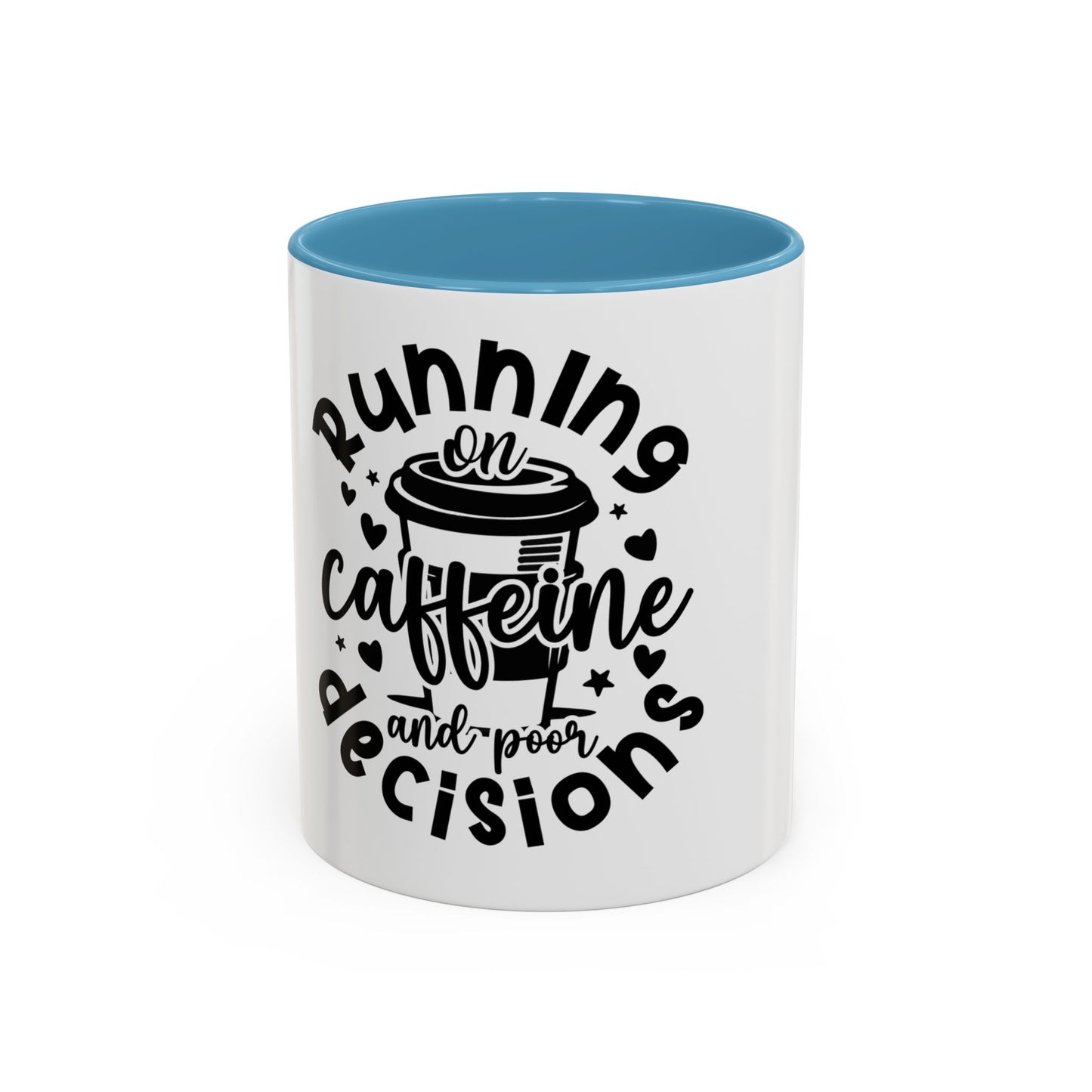 Humorous Caffeine Coffee Mug – "Running on Caffeine and Poor Decisions"