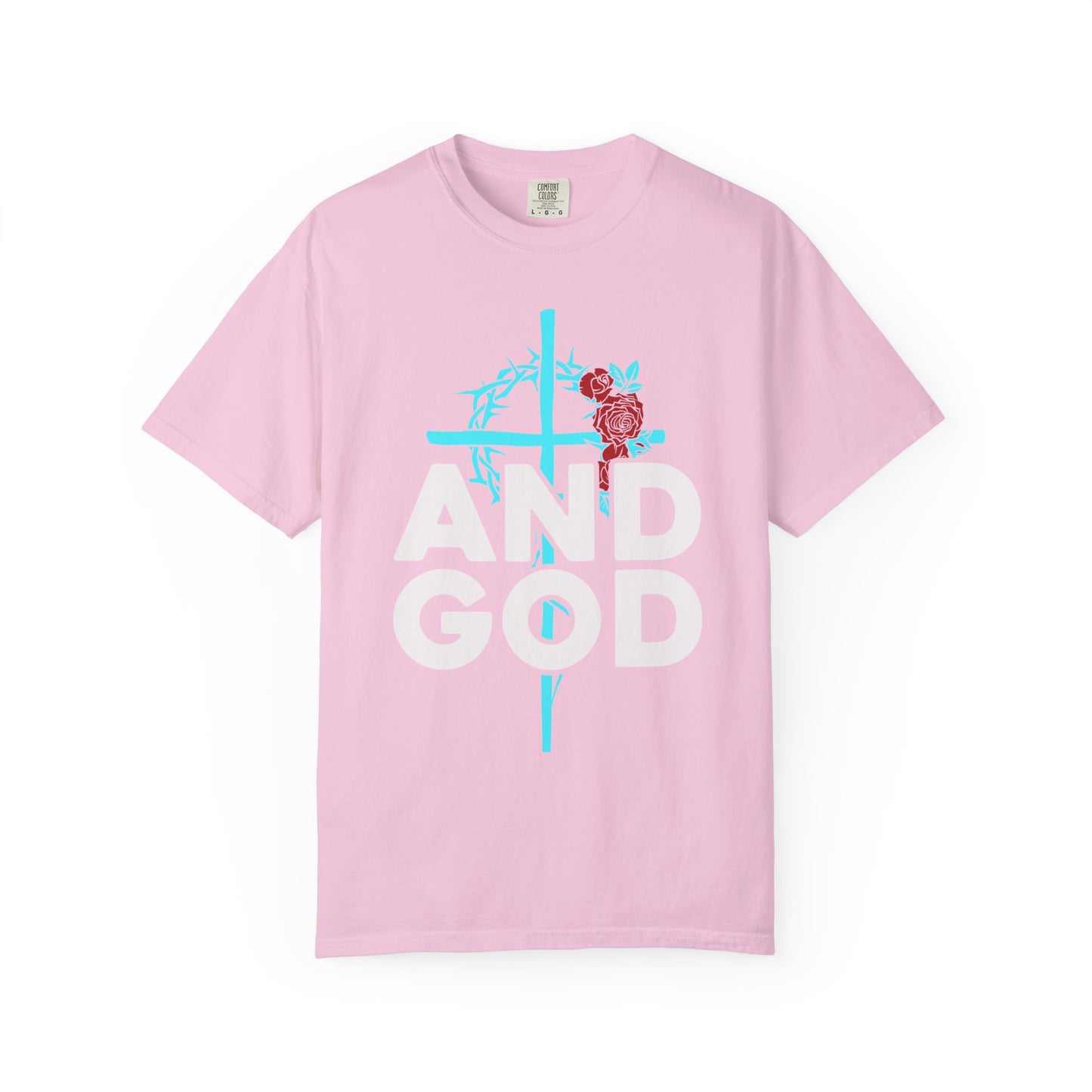 Unisex Garment-Dyed T-Shirt - "AND GOD" Floral Design - Casual Faith Apparel