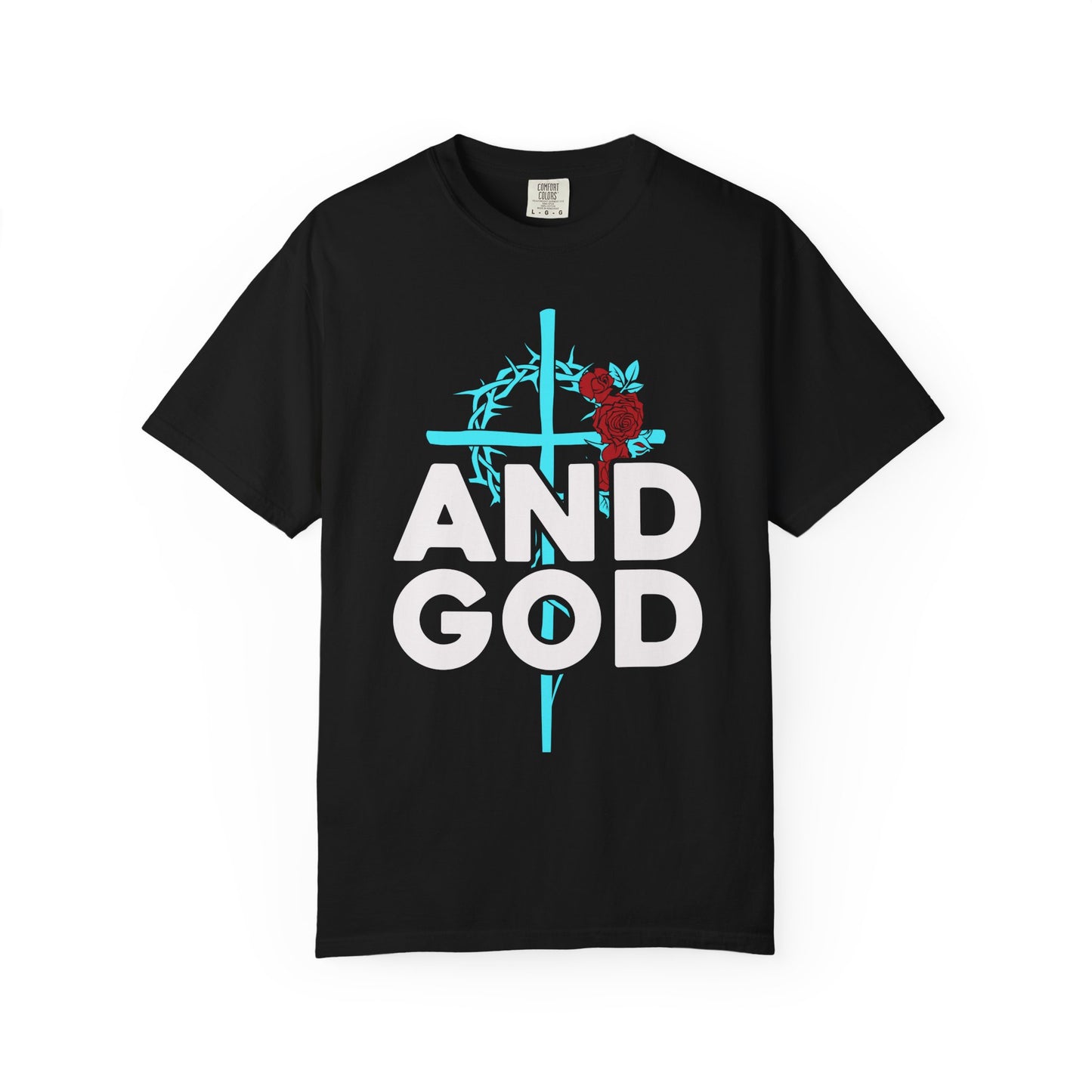 Unisex Garment-Dyed T-Shirt - "AND GOD" Floral Design - Casual Faith Apparel