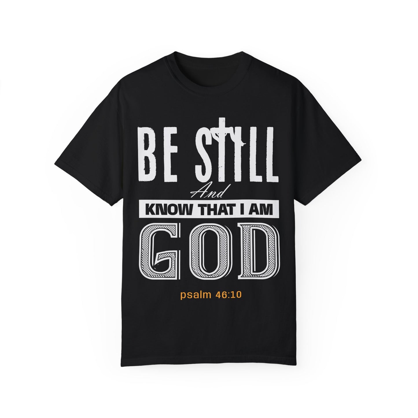 Faithful Reminder Unisex T-shirt - Be Still And Know That I Am God - Black