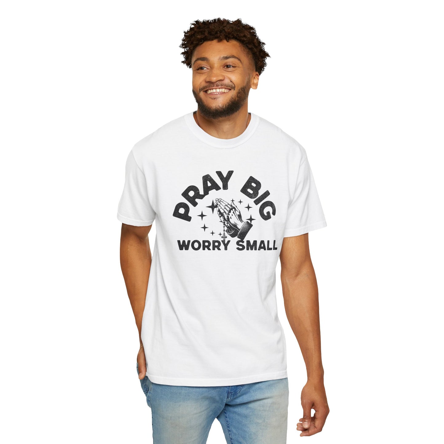 Pray Big Worry Small Unisex T-shirt - Inspirational Tee for Everyday Wear