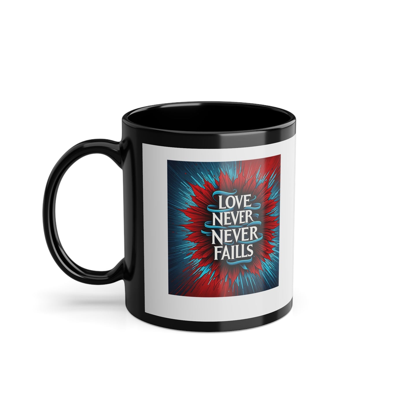 Love Never Fails-Black Coffee Cup, 11oz