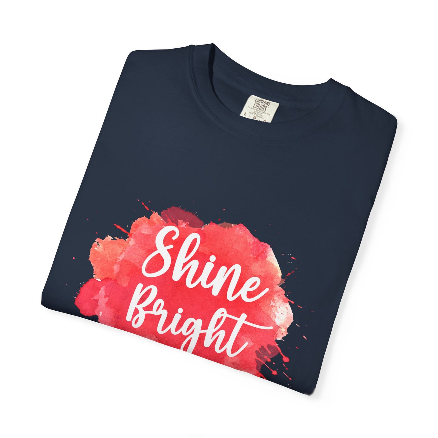 Shine Bright Unisex Garment-Dyed T-Shirt - Positive Vibes for Every Occasion