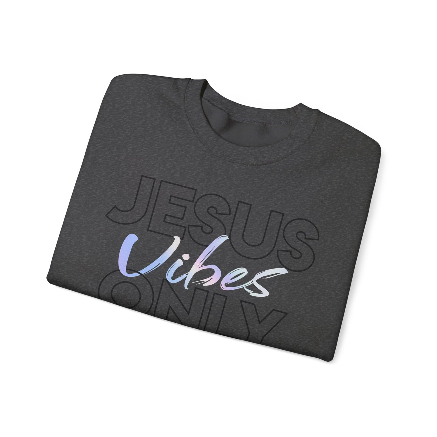 Jesus Vibes Only Sweatshirt
