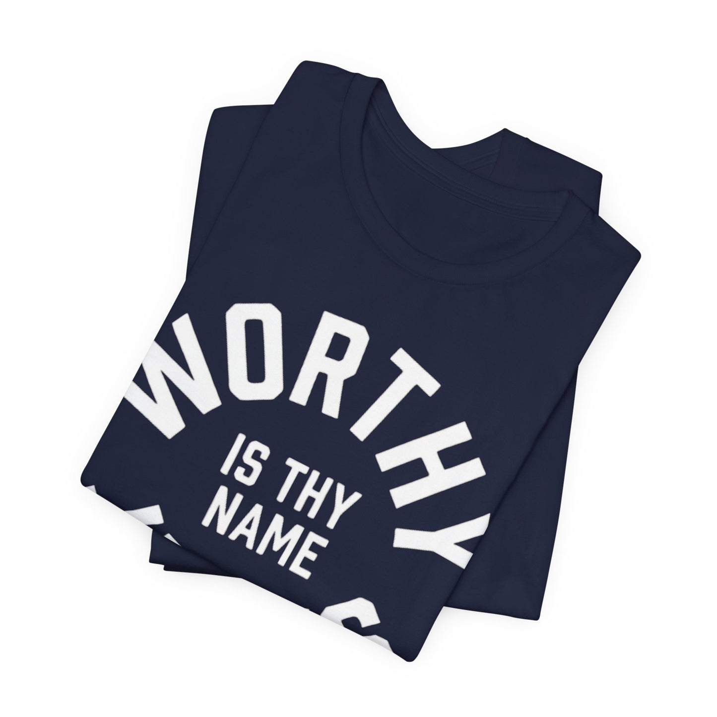 Worthy Is Thy Name Jesus T-Shirt | Christian Faith Typography Tee