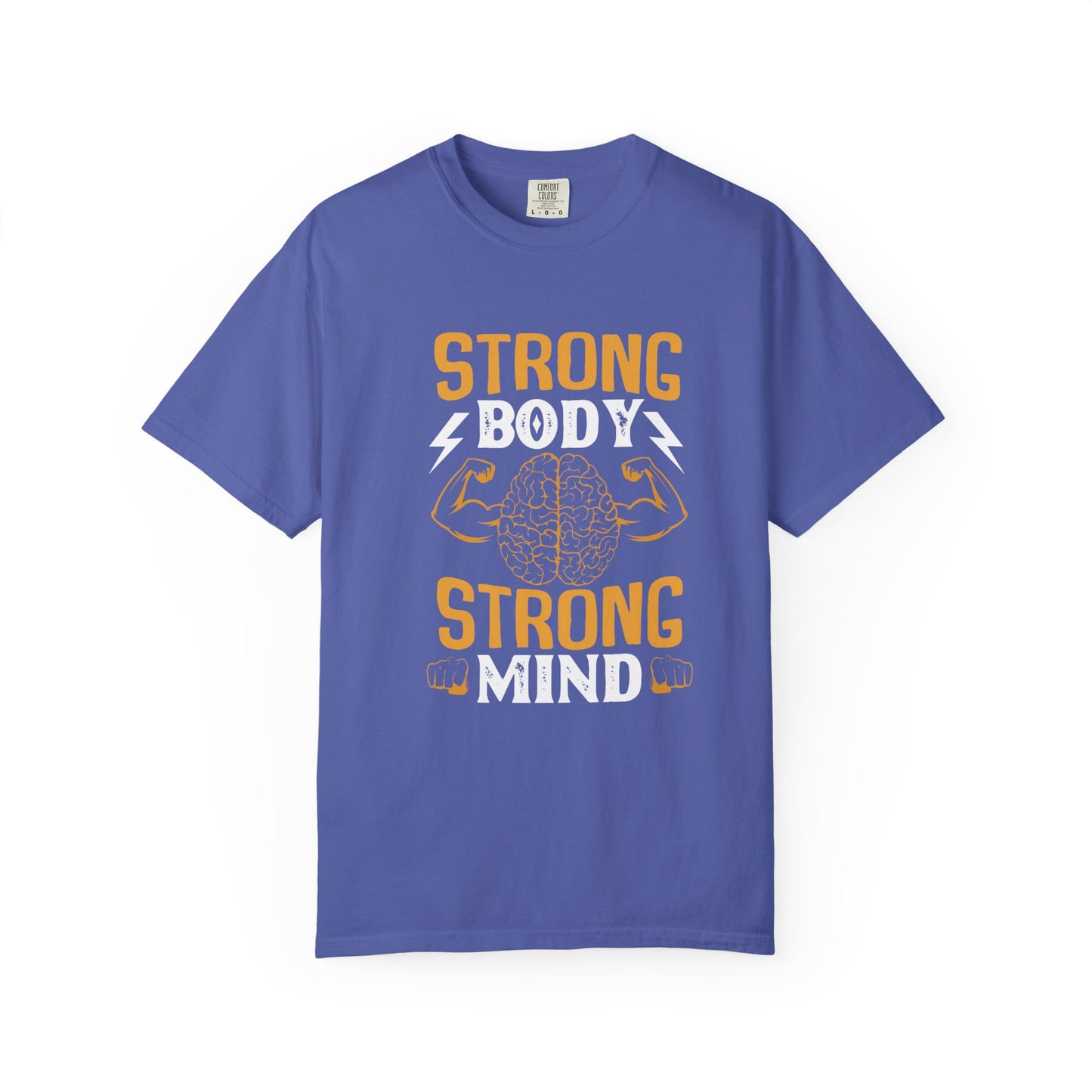 Strong Body Strong Mind Unisex Garment-Dyed T-Shirt