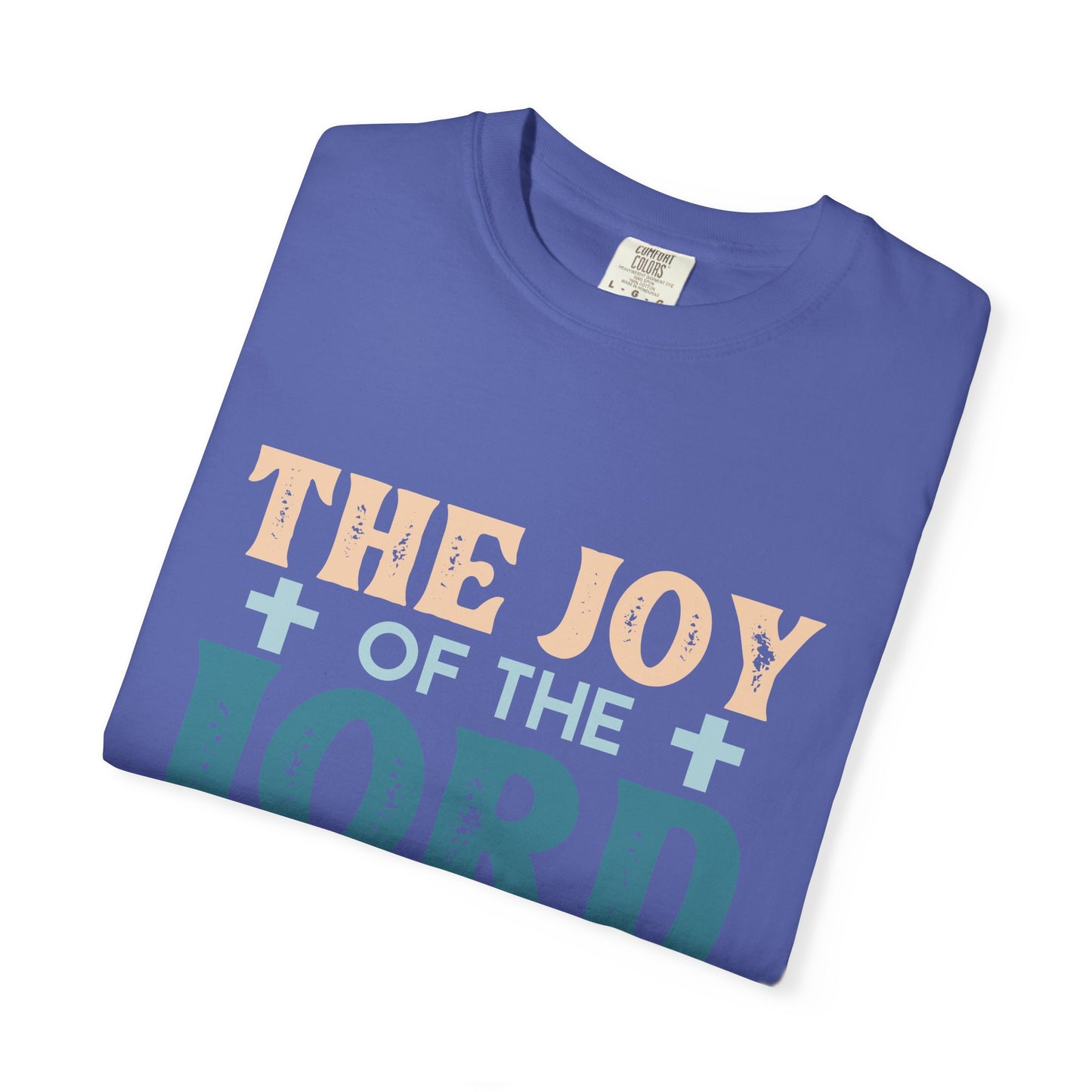 Unisex Garment-Dyed T-Shirt - "The Joy of the Lord is Your Strength"