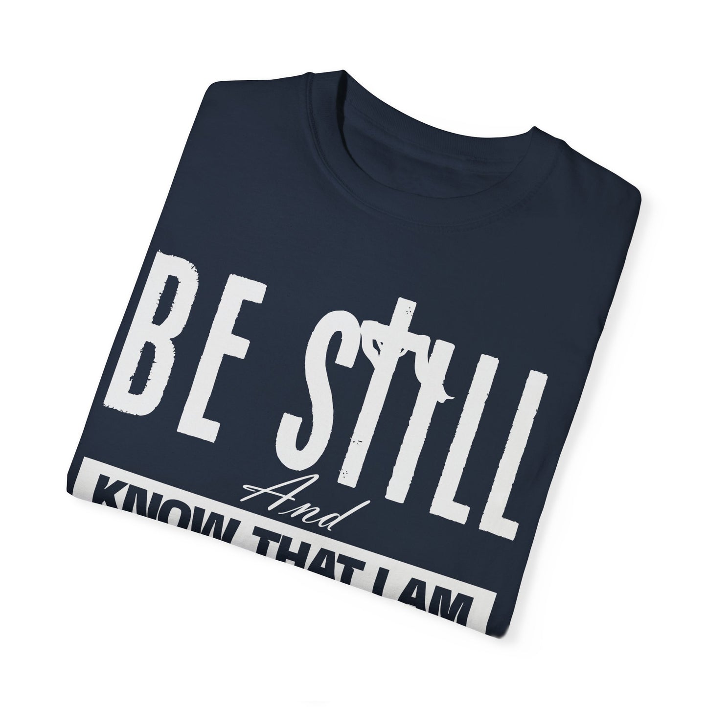 Faithful Reminder Unisex T-shirt - Be Still And Know That I Am God - Black