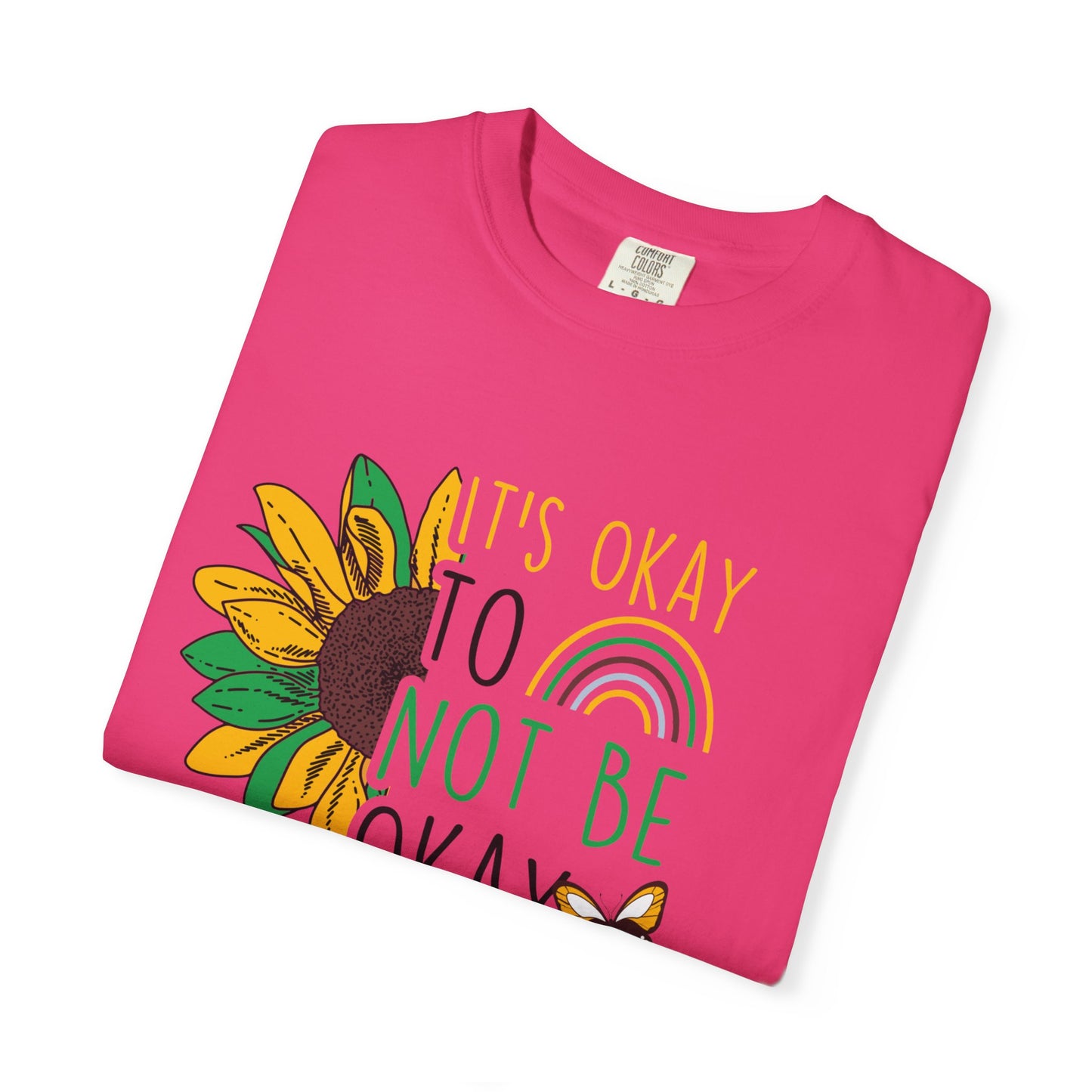 It's Okay to Not Be Okay T-Shirt | Unisex Garment-Dyed Tee | Perfect for Mental Health Awareness