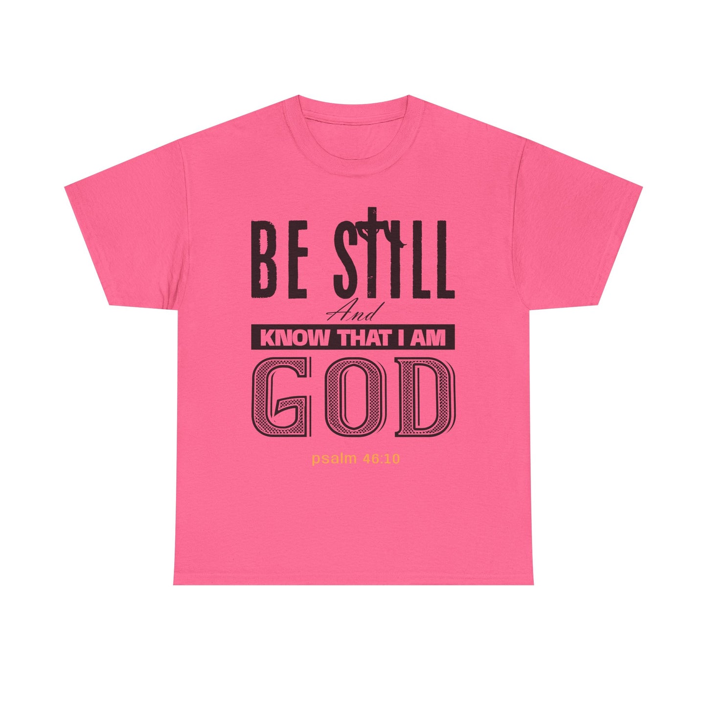 Religious Graphic Tee - Be Still And Know That I Am God