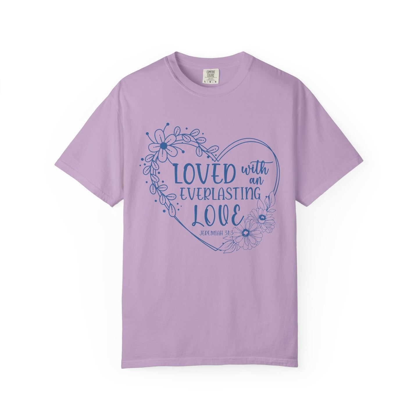 Loved with Everlasting Love T-Shirt for Faith and Love Celebrations