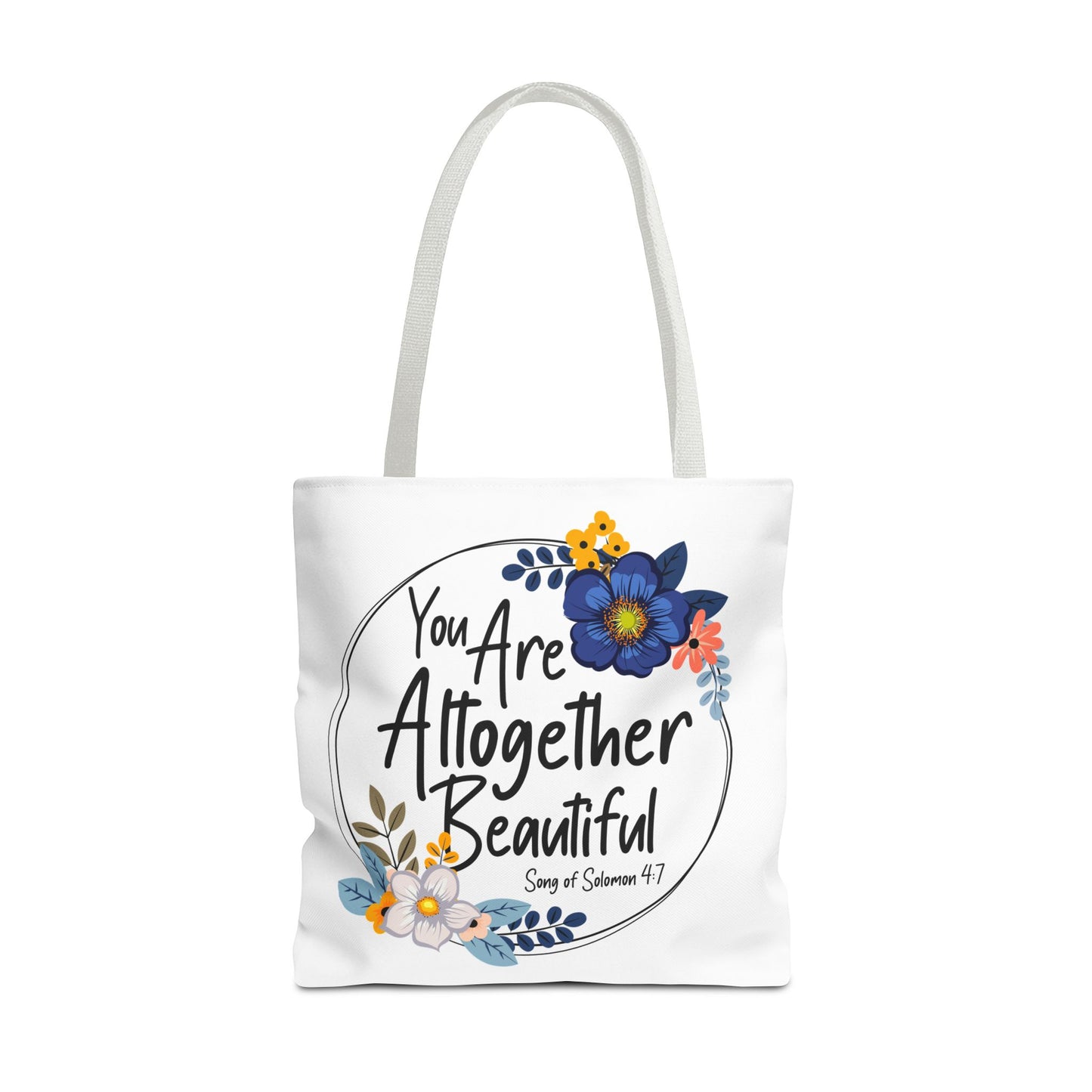 Inspirational Floral Tote Bag - "You Are Altogether Beautiful"