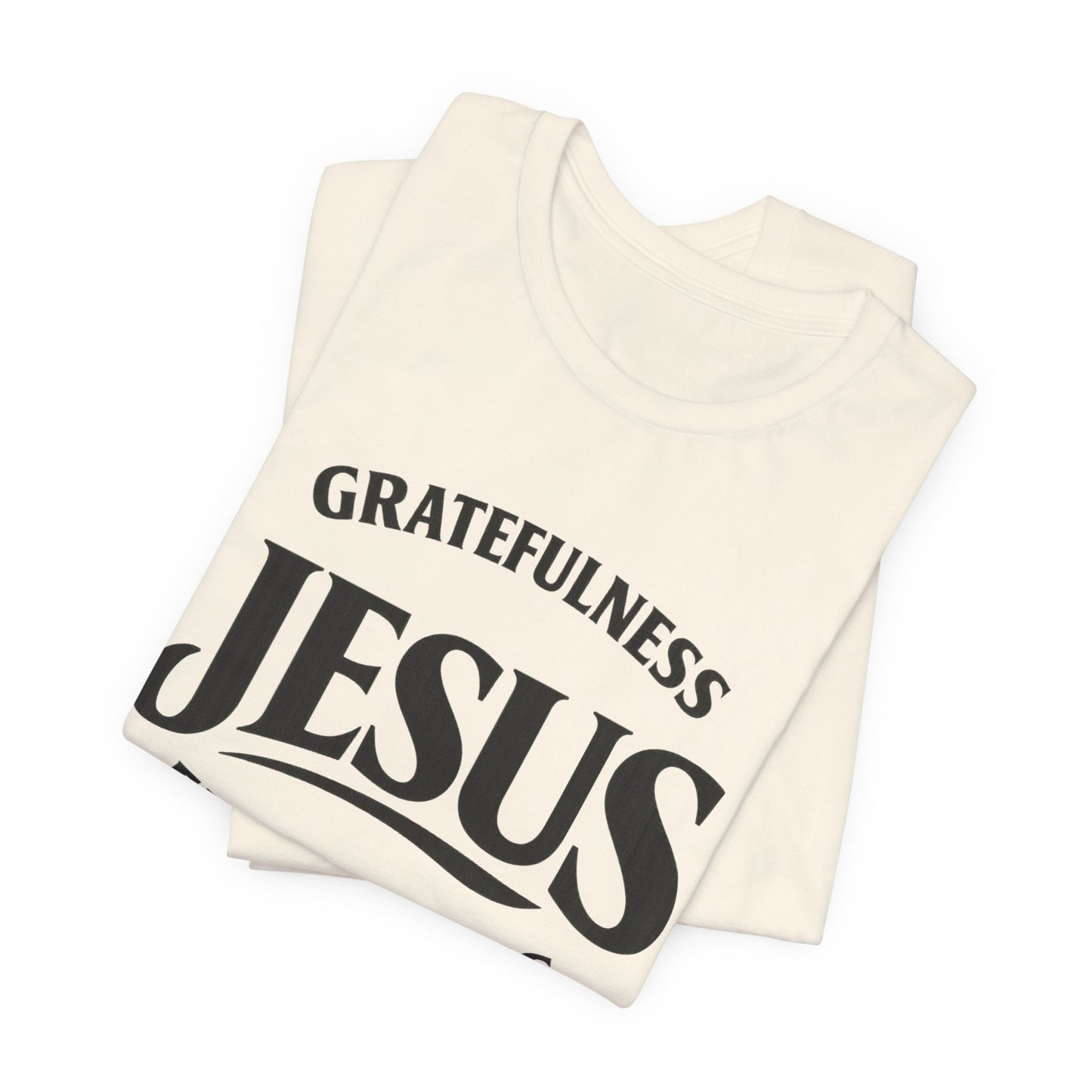 Jesus Gratefulness Faithfulness T-Shirt | Christian Faith Tee