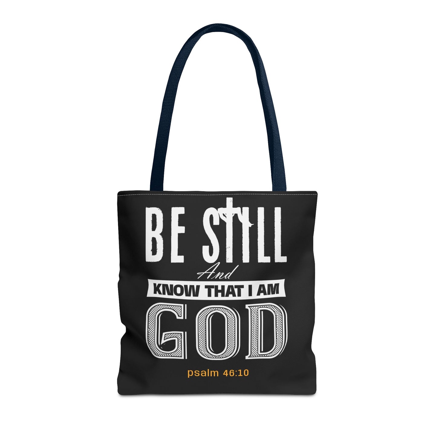 Faith Tote Bag - Be Still And Know That I Am God Design