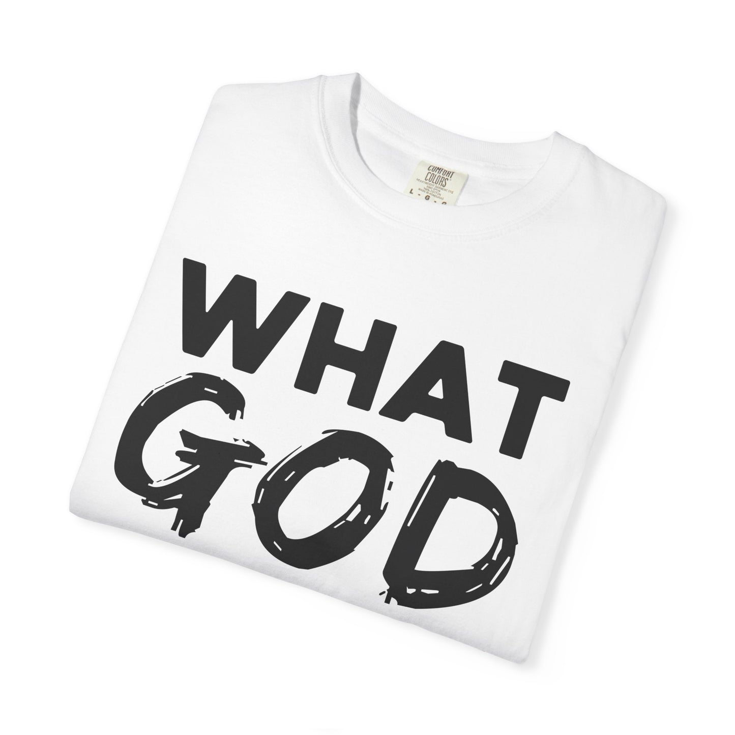 What God Cannot Do Unisex Garment-Dyed T-Shirt - Bold Statement Tee