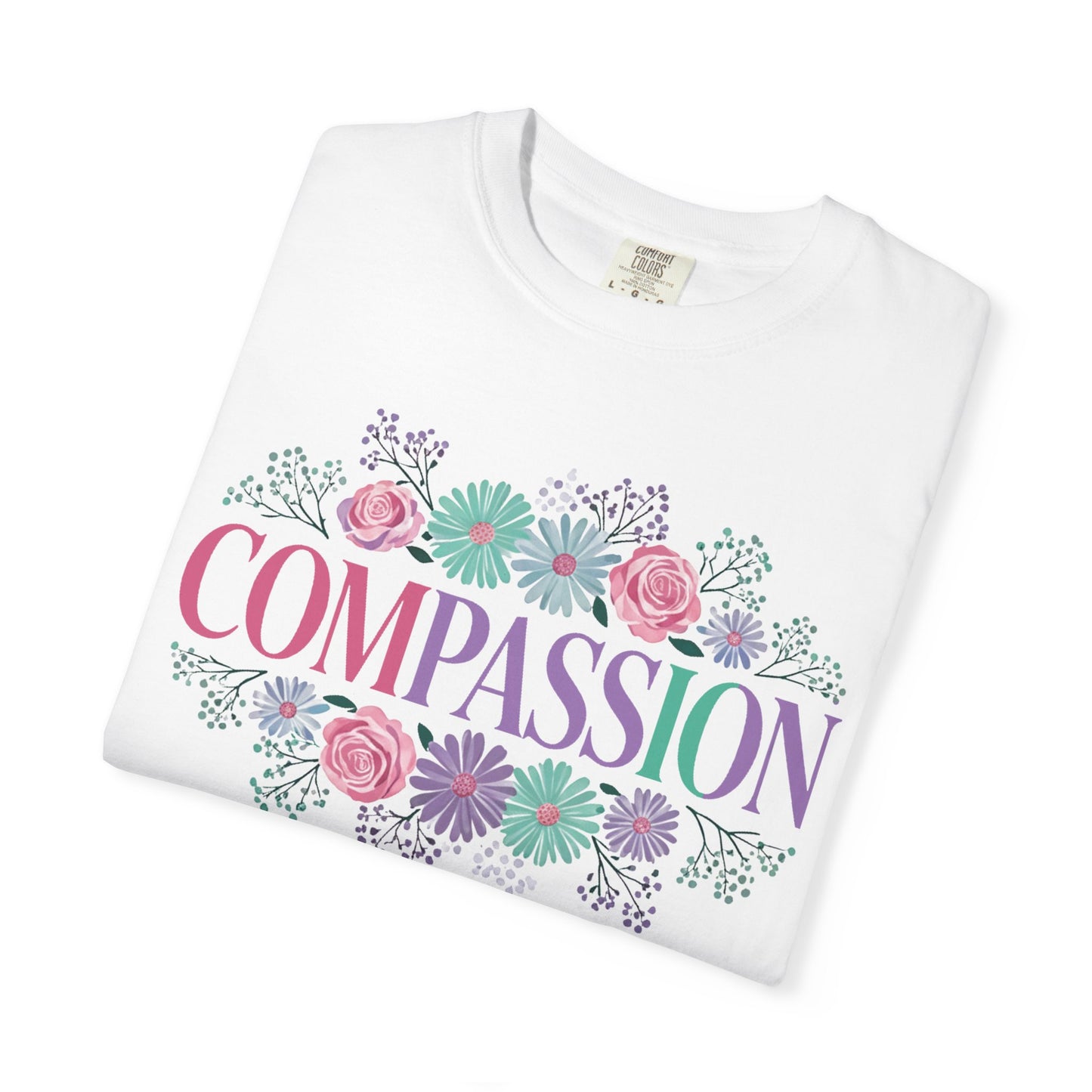 Compassion floral typography T-shirt | Pastel roses and daisies