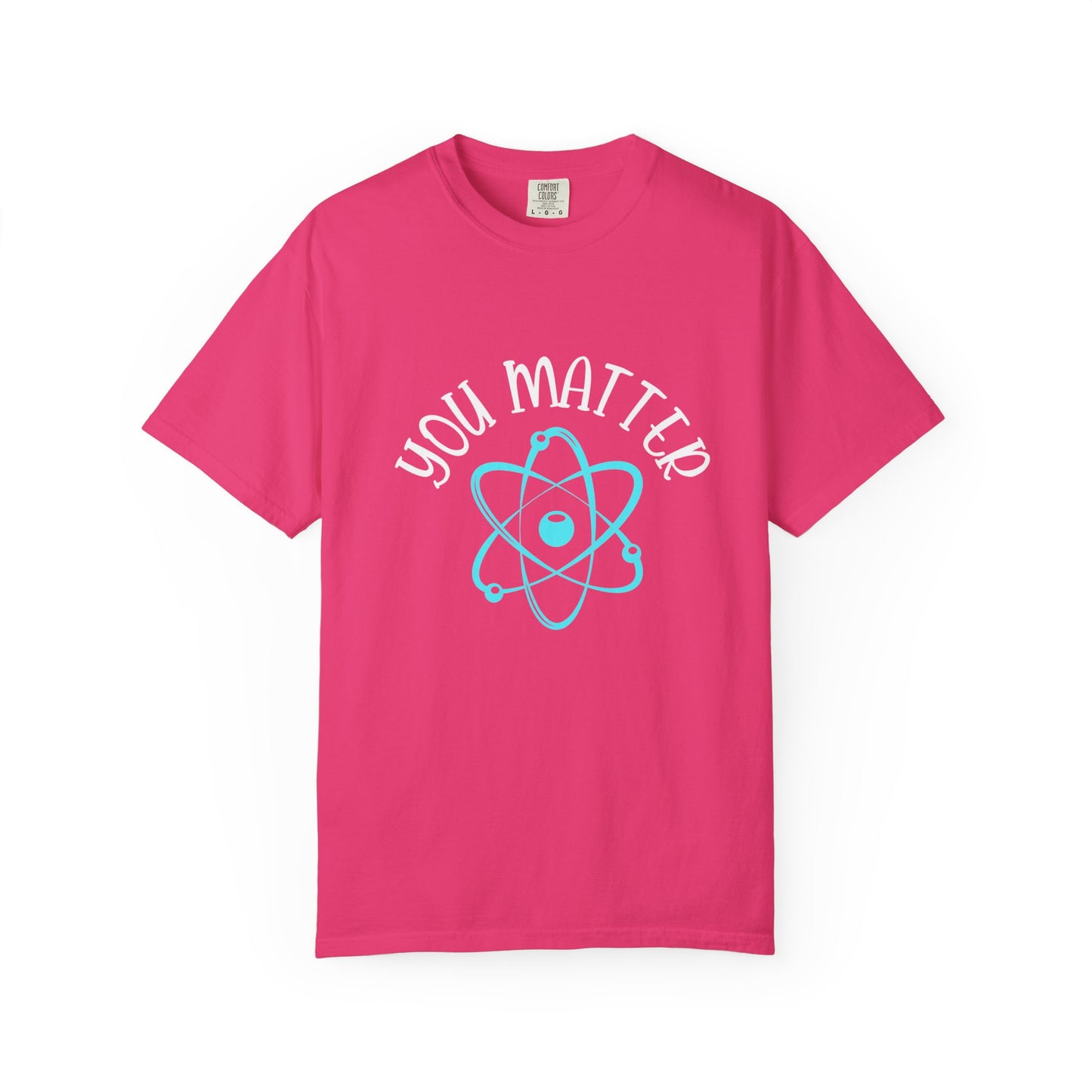 You Matter Unisex Garment-Dyed T-Shirt - Inspiring Teacher Gift