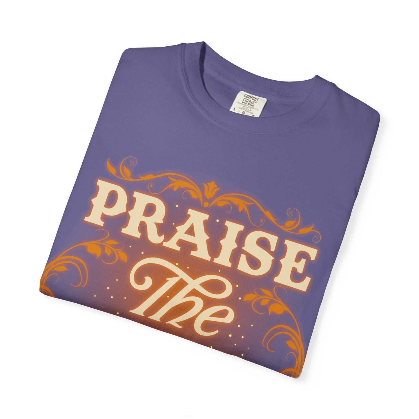 Praise The Lord Garment-Dyed T-Shirt