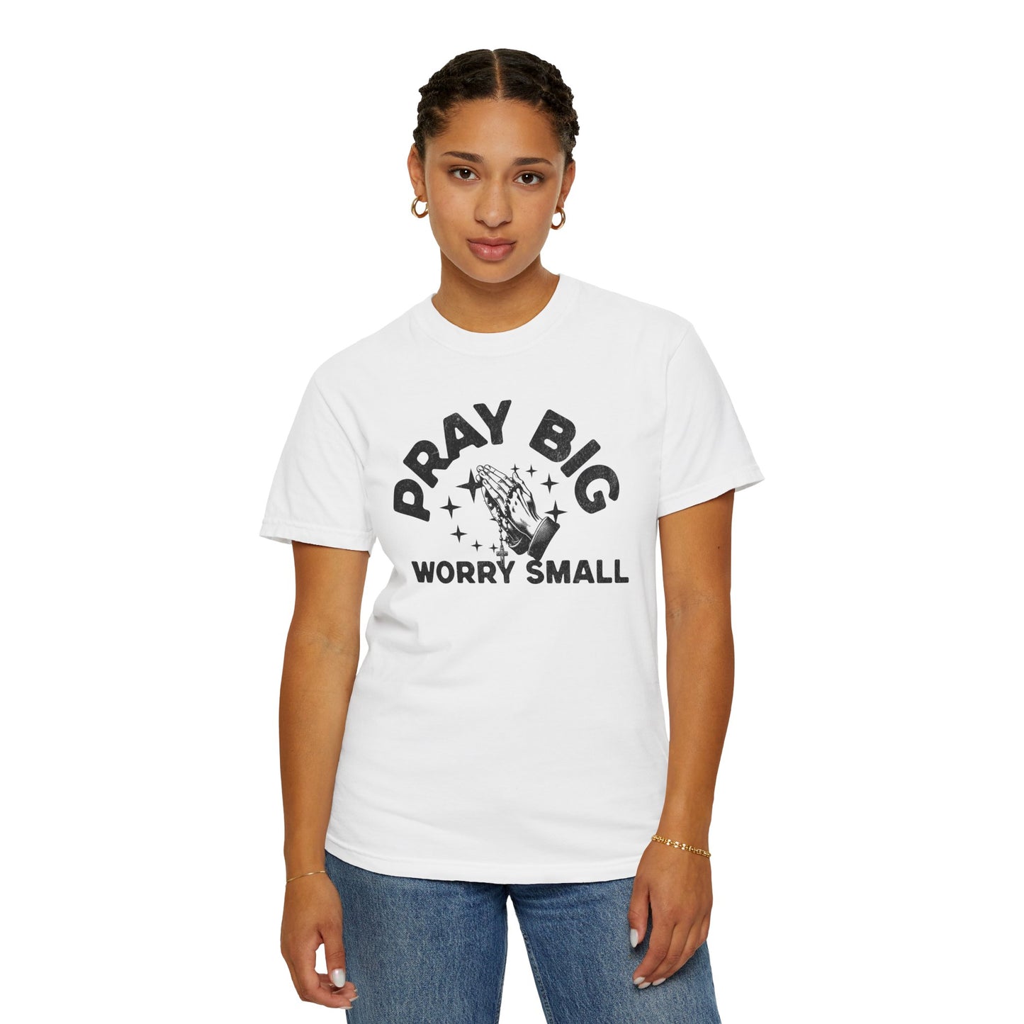 Pray Big Worry Small Unisex T-shirt - Inspirational Tee for Everyday Wear