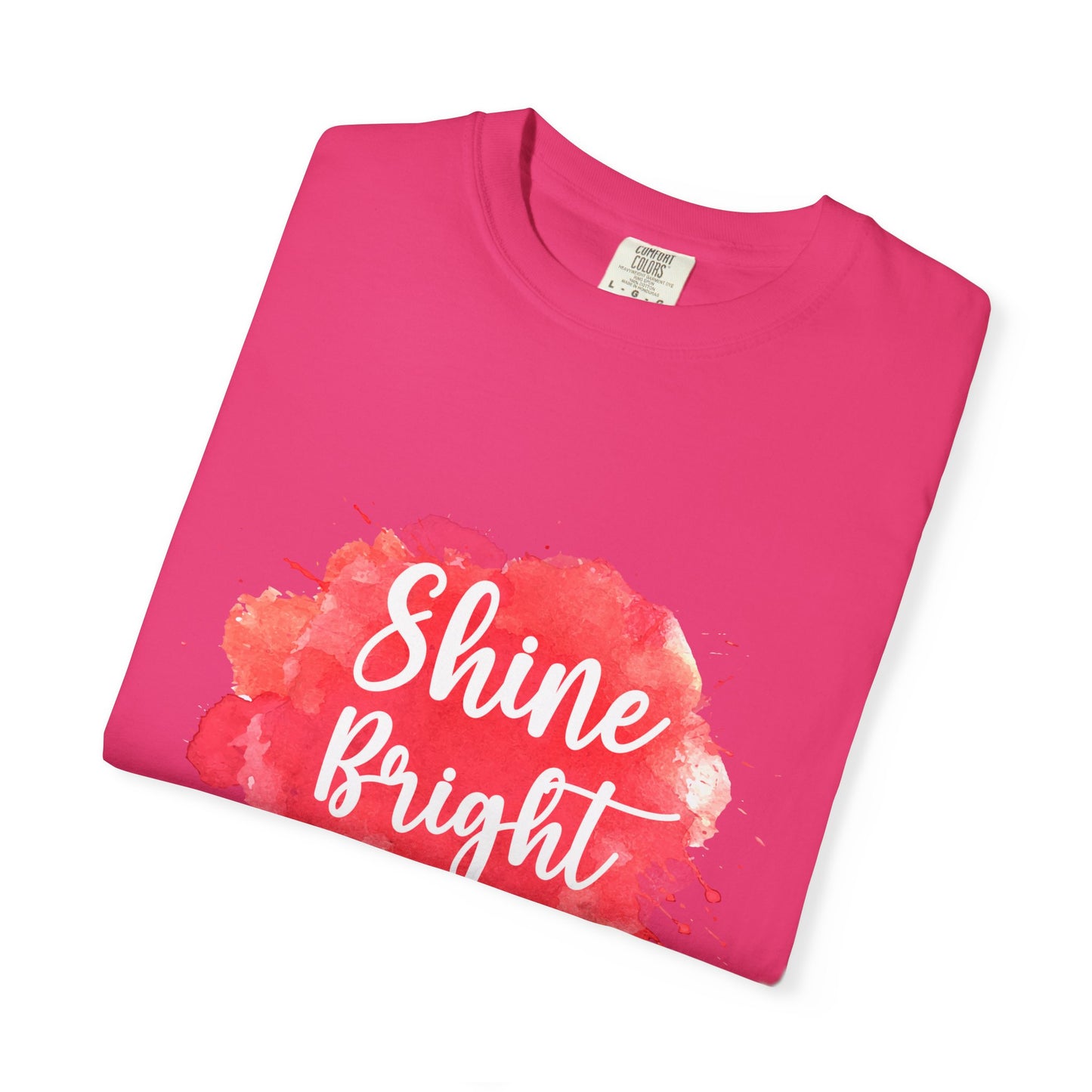 Shine Bright Unisex Garment-Dyed T-Shirt - Positive Vibes for Every Occasion
