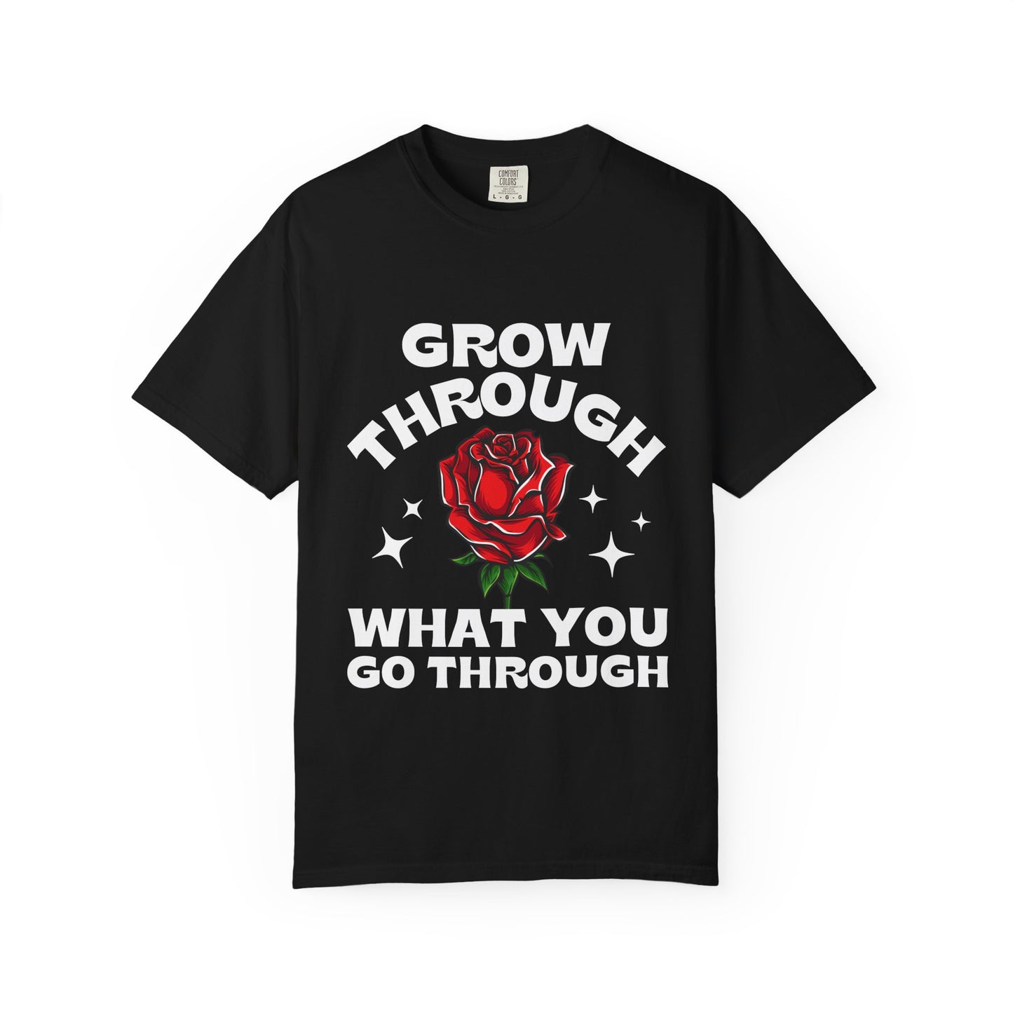 Inspirational Unisex Garment-Dyed T-shirt - "Grow Through What You Go Through"