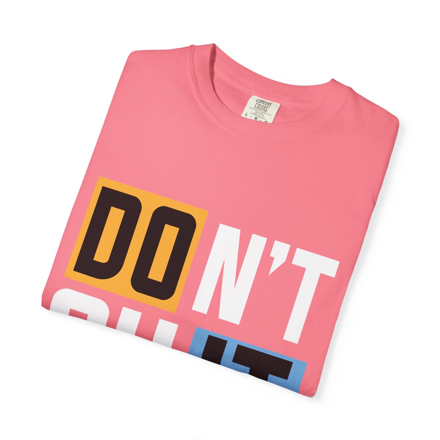 Motivational Unisex Garment-Dyed T-Shirt - 'Don't Quit, Do It' Inspirational Tee