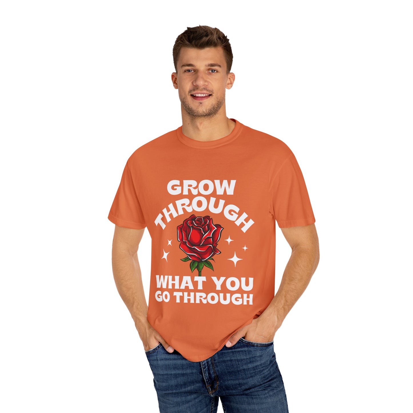 Inspirational Unisex Garment-Dyed T-shirt - "Grow Through What You Go Through"