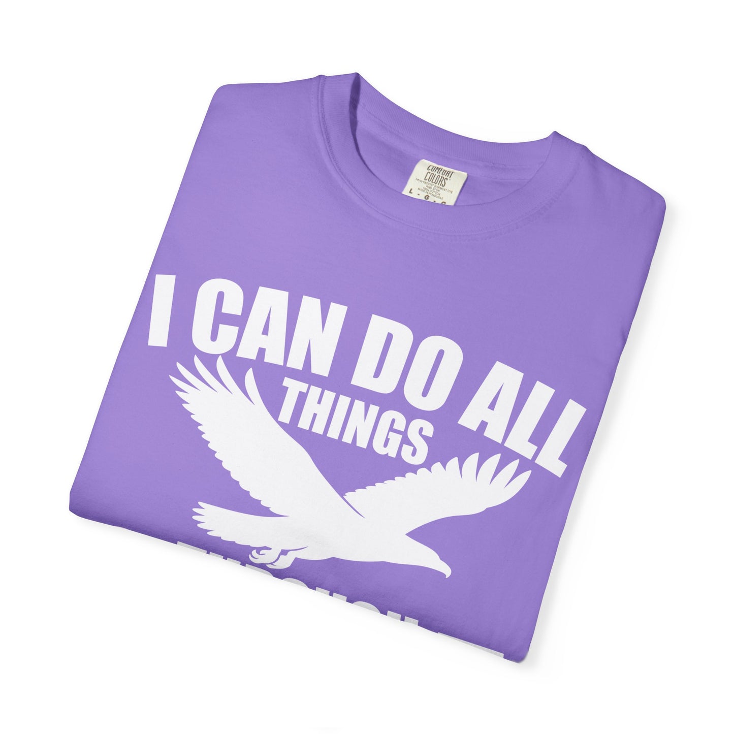 Inspirational Garment-Dyed T-Shirt - I Can Do All Things Through Christ | Motivational Tee, Faith-Based Gift, Unisex Apparel, Casual