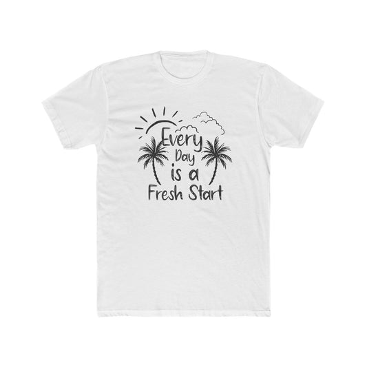 Every Day is a Fresh Start Unisex Cotton Crew Tee - Inspirational Graphic T-Shirt