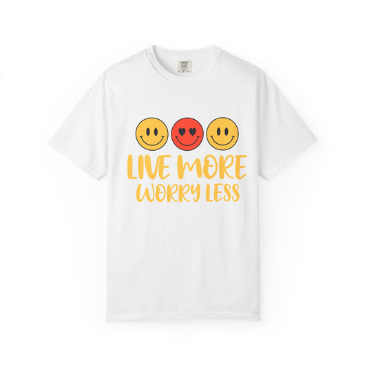 Live More Worry Less Unisex Garment-Dyed T-shirt