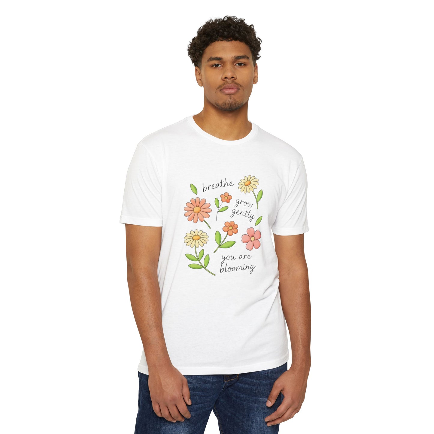 breathe grow gently you are blooming T-shirt | floral positive affirmation tee