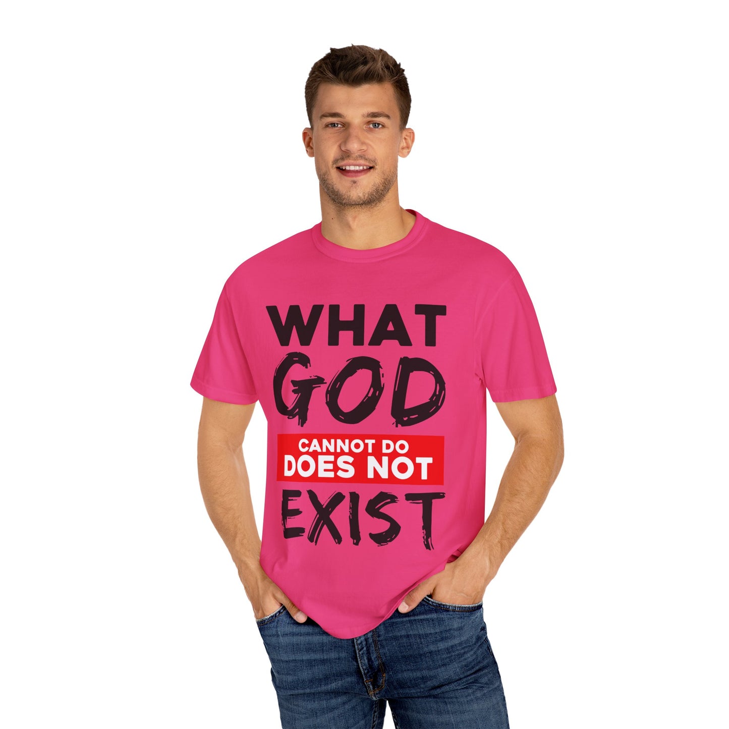 What God Cannot Do Unisex Garment-Dyed T-Shirt - Bold Statement Tee