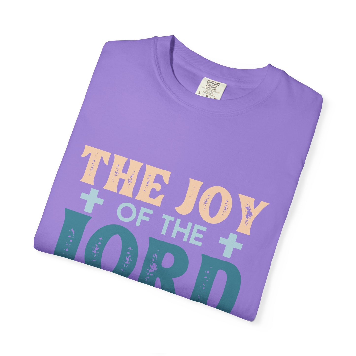 Unisex Garment-Dyed T-Shirt - "The Joy of the Lord is Your Strength"
