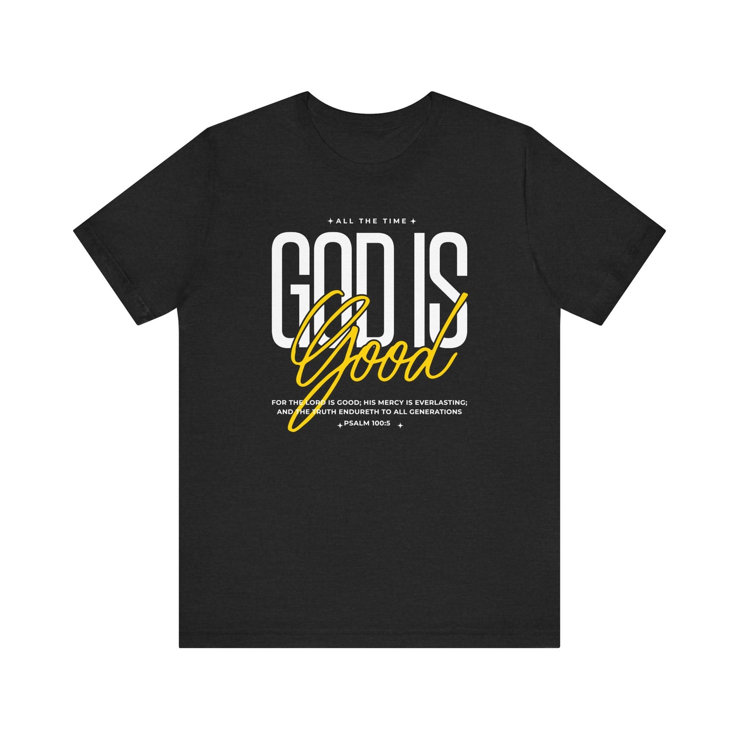 God Is Good Christian T-Shirt - Unisex Tee
