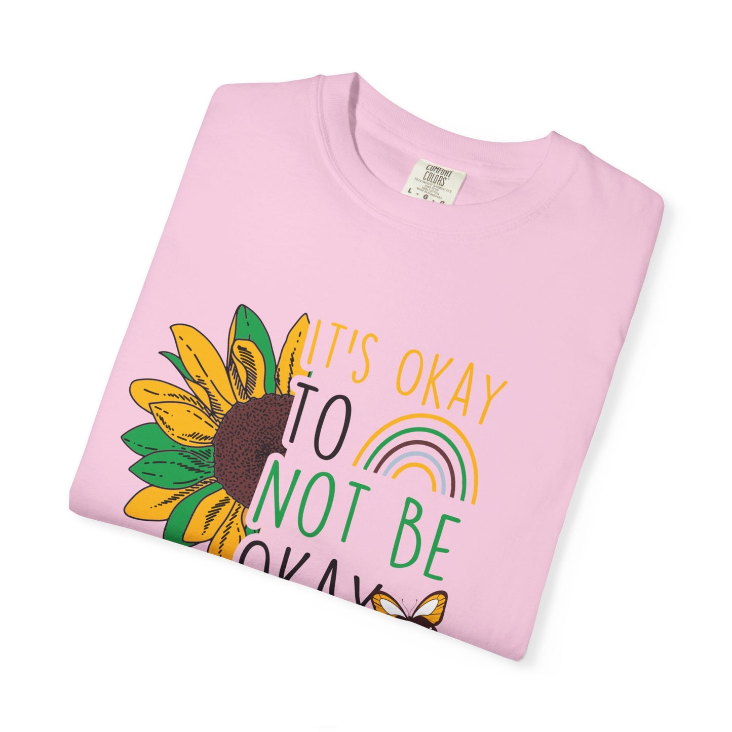 It's Okay to Not Be Okay T-Shirt | Unisex Garment-Dyed Tee | Perfect for Mental Health Awareness