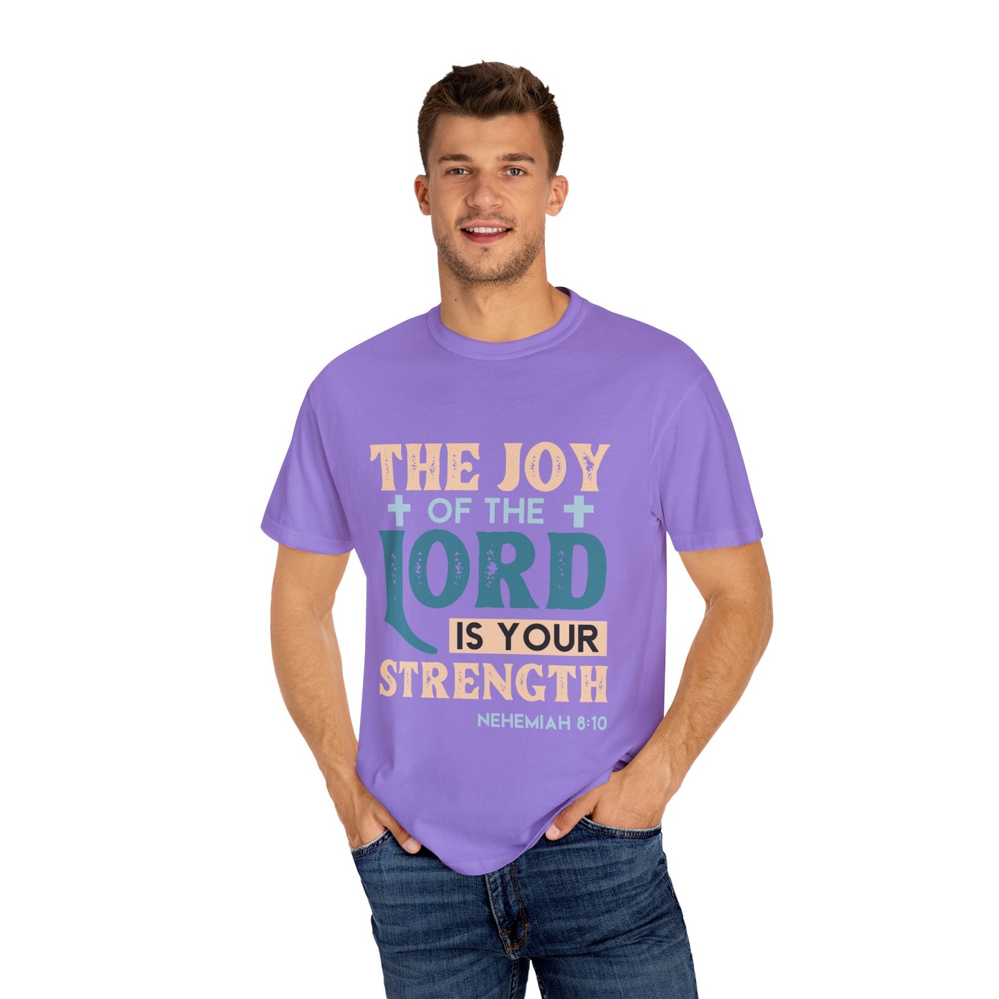 Unisex Garment-Dyed T-Shirt - "The Joy of the Lord is Your Strength"