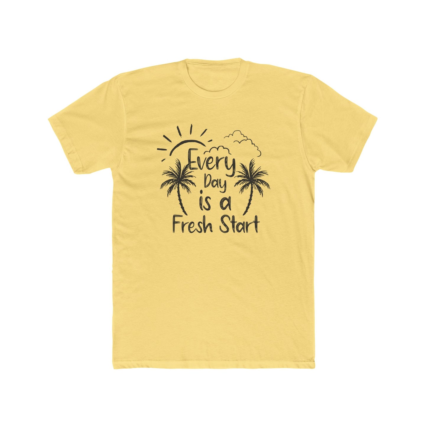 Every Day is a Fresh Start Unisex Cotton Crew Tee - Inspirational Graphic T-Shirt