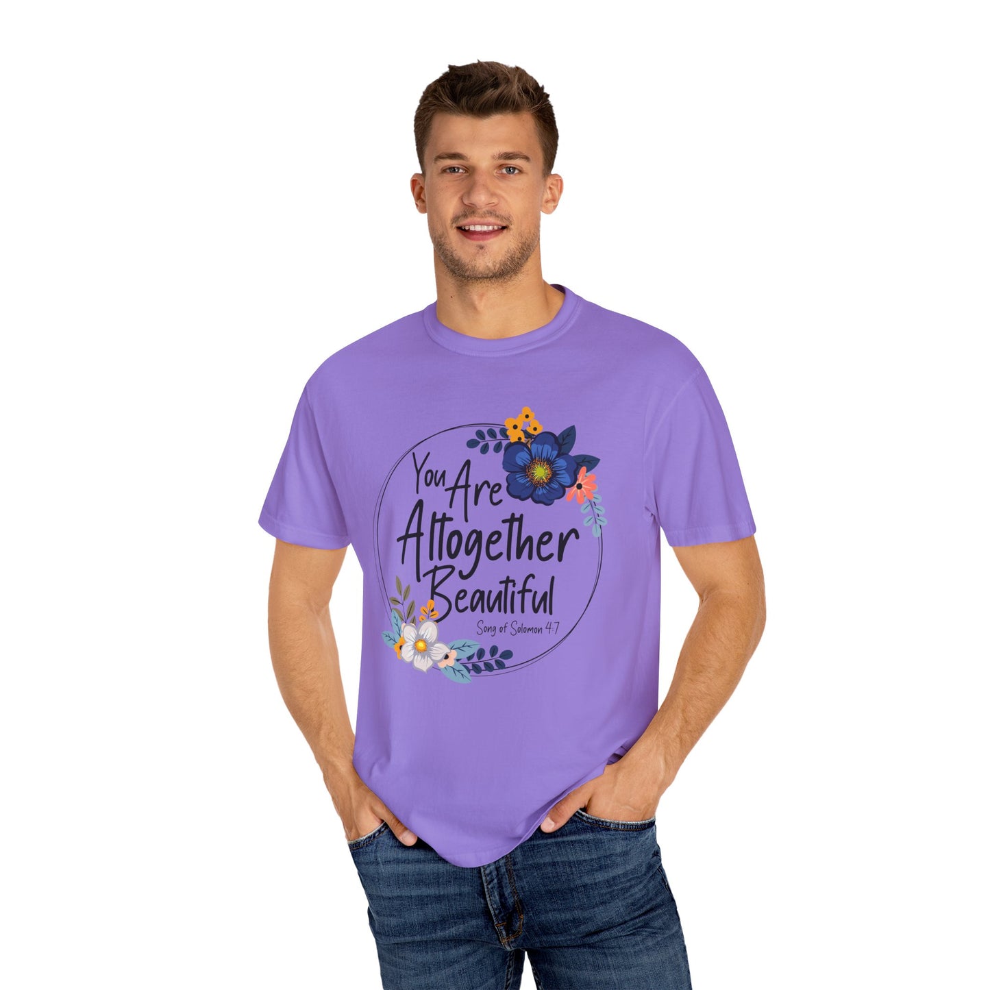 You Are Altogether Beautiful Unisex T-Shirt - Inspirational Floral Tee