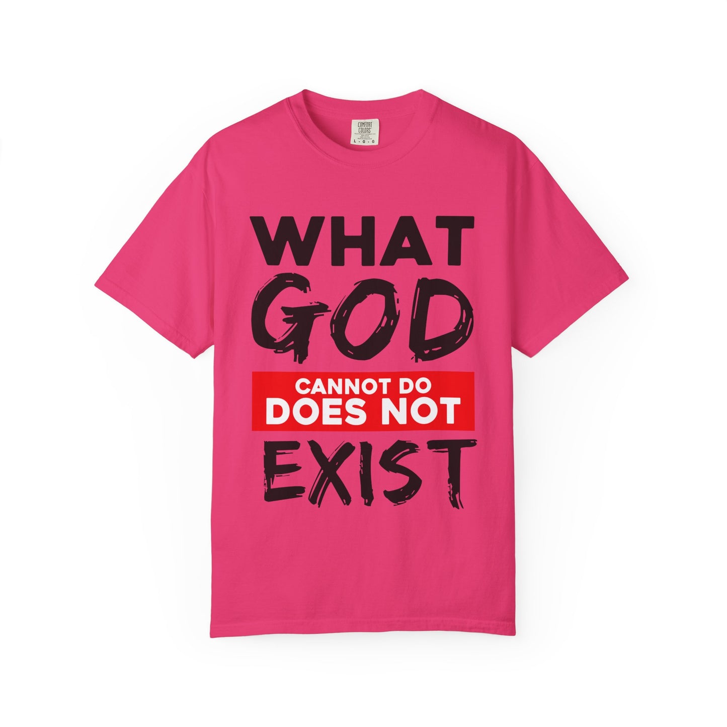 What God Cannot Do Unisex Garment-Dyed T-Shirt - Bold Statement Tee