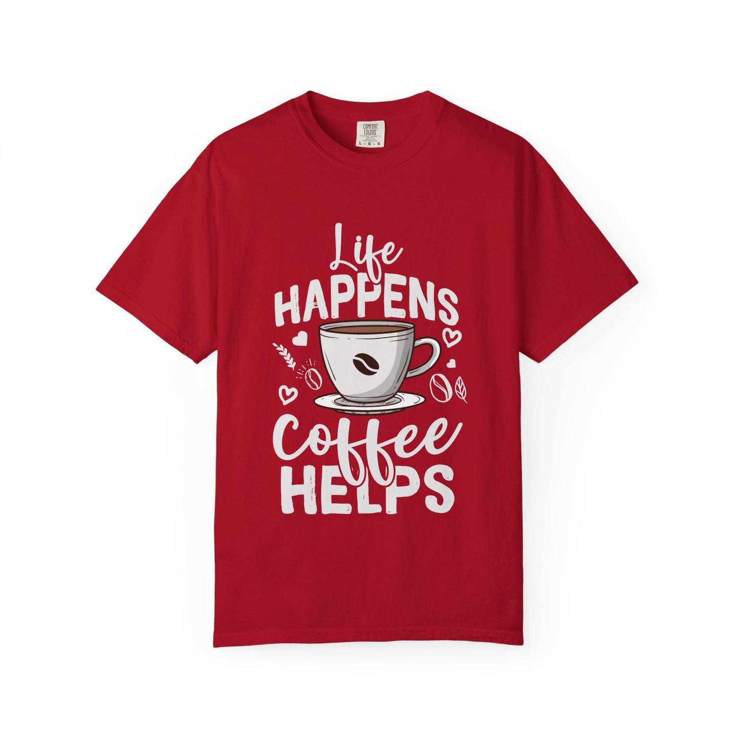 Coffee Lovers Unisex Garment-Dyed T-Shirt | Life Happens Coffee Helps