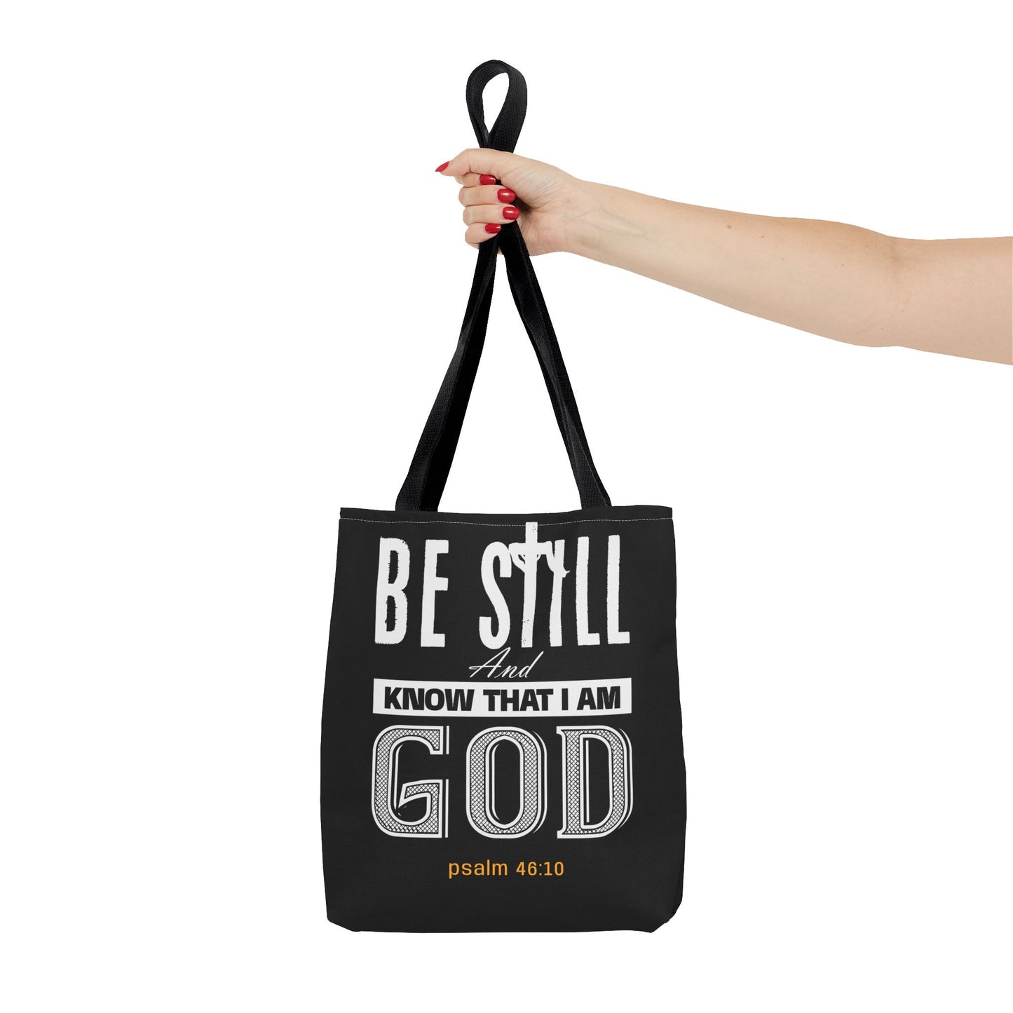 Faith Tote Bag - Be Still And Know That I Am God Design