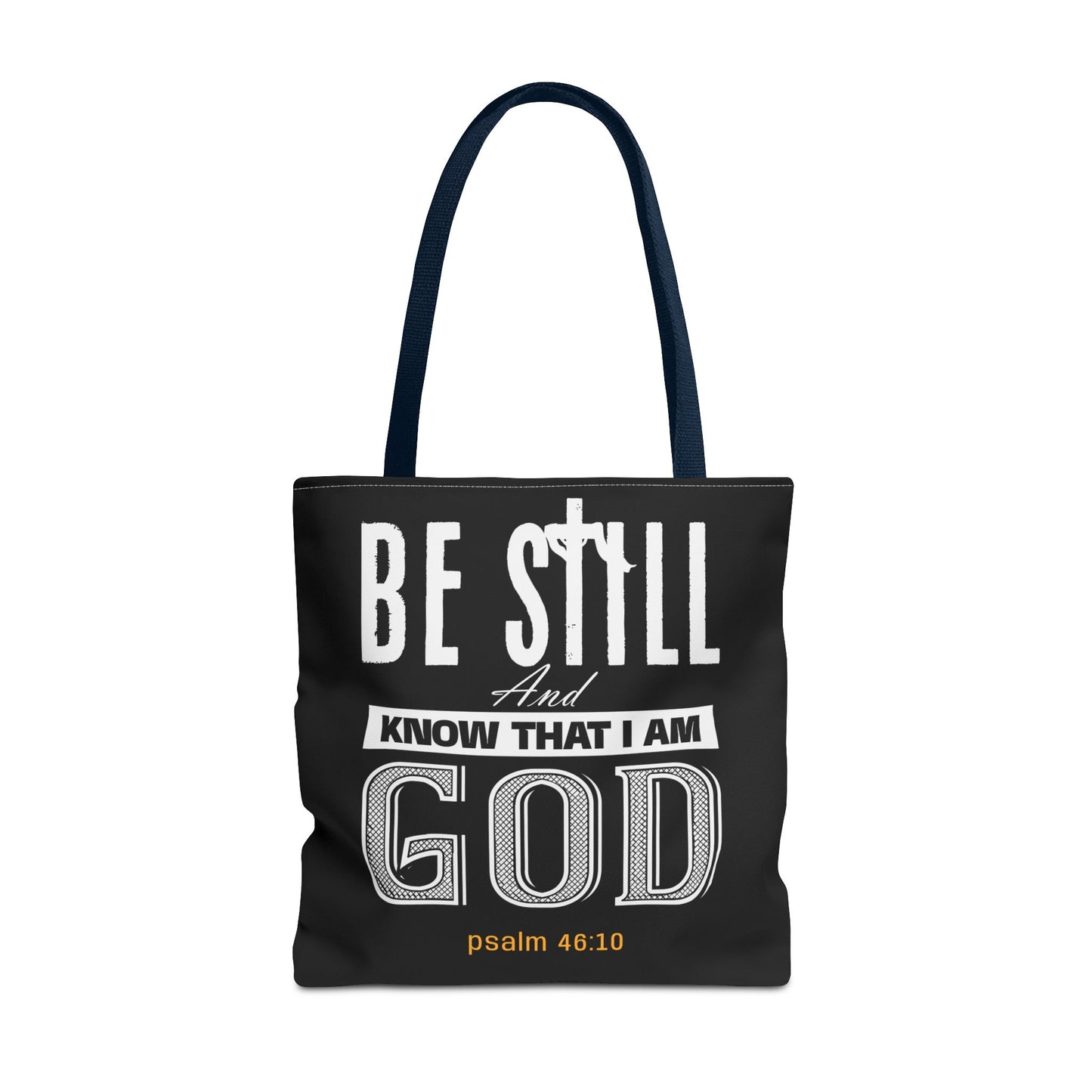 Faith Tote Bag - Be Still And Know That I Am God Design