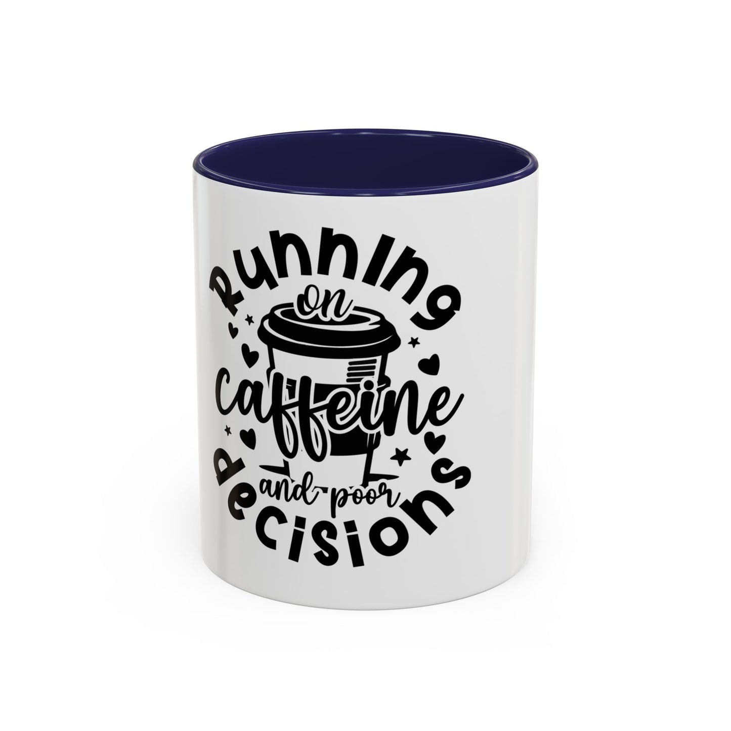 Humorous Caffeine Coffee Mug – "Running on Caffeine and Poor Decisions"