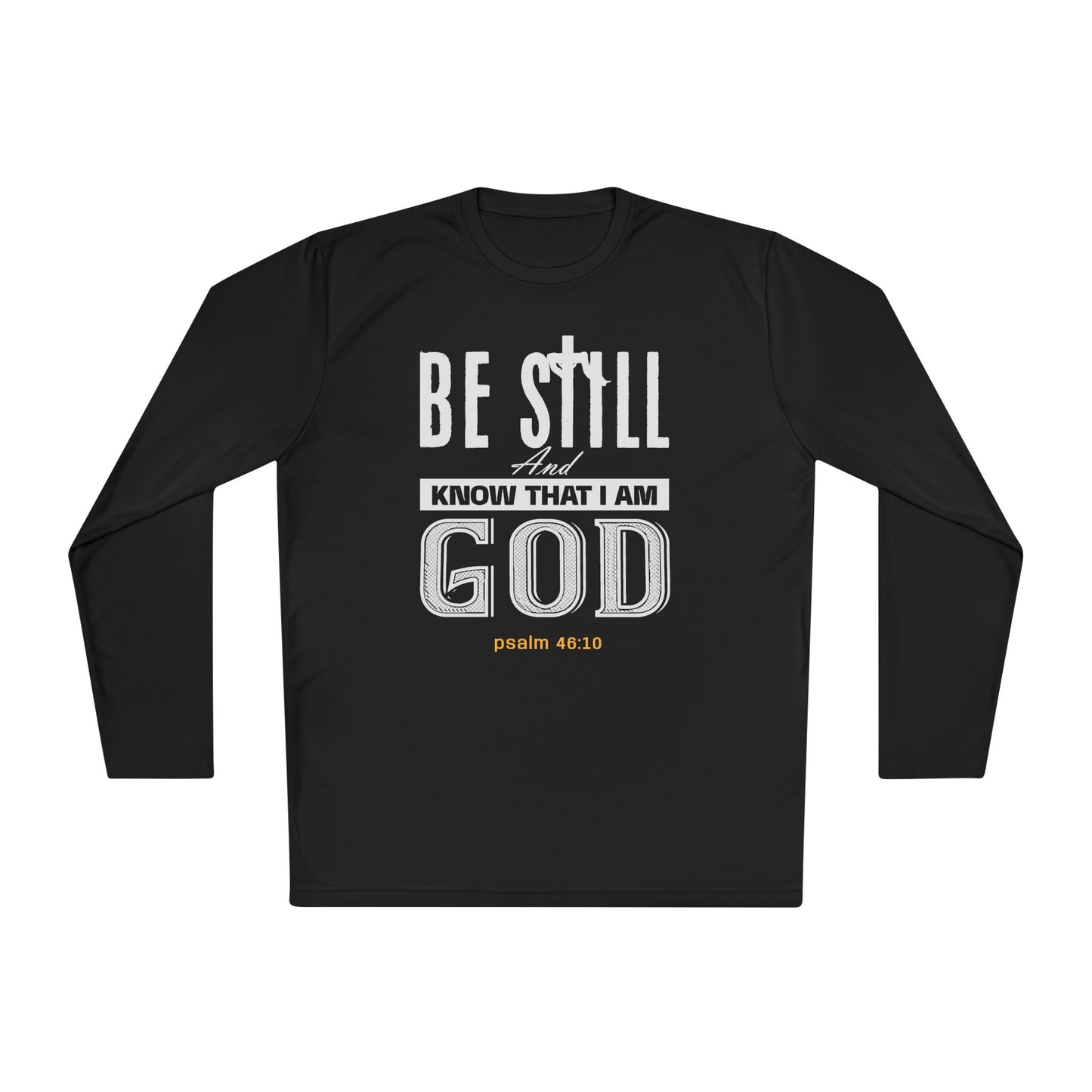 Religious Long Sleeve Tee - Be Still And Know That I Am God-Black