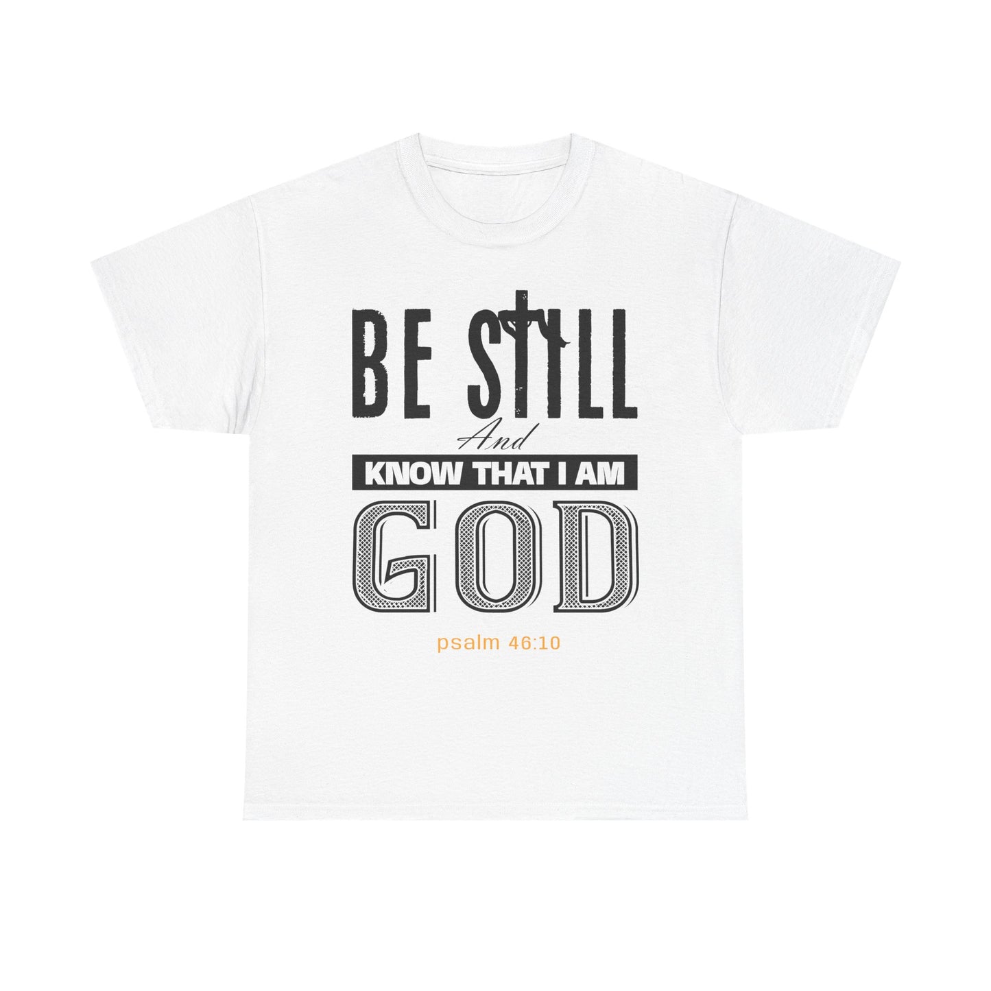 Religious Graphic Tee - Be Still And Know That I Am God