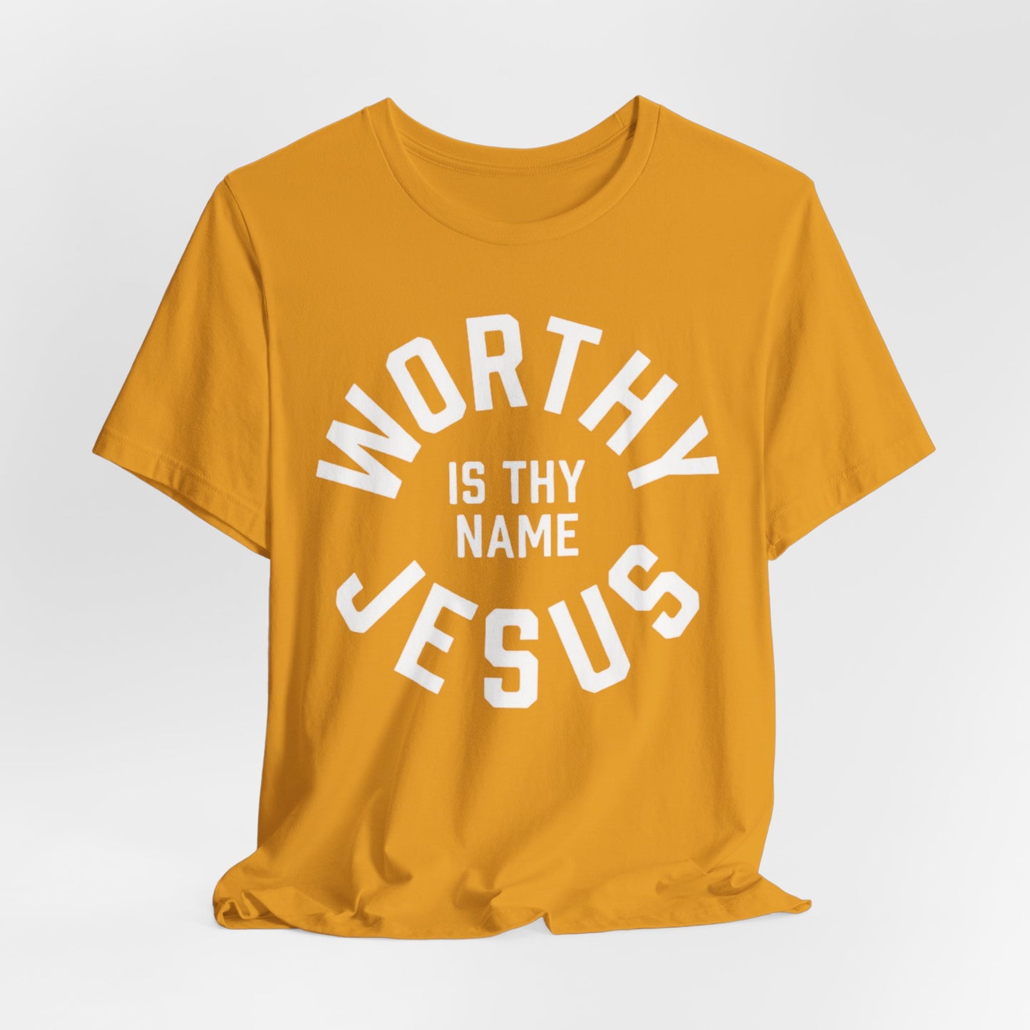 Worthy Is Thy Name Jesus T-Shirt | Christian Faith Typography Tee