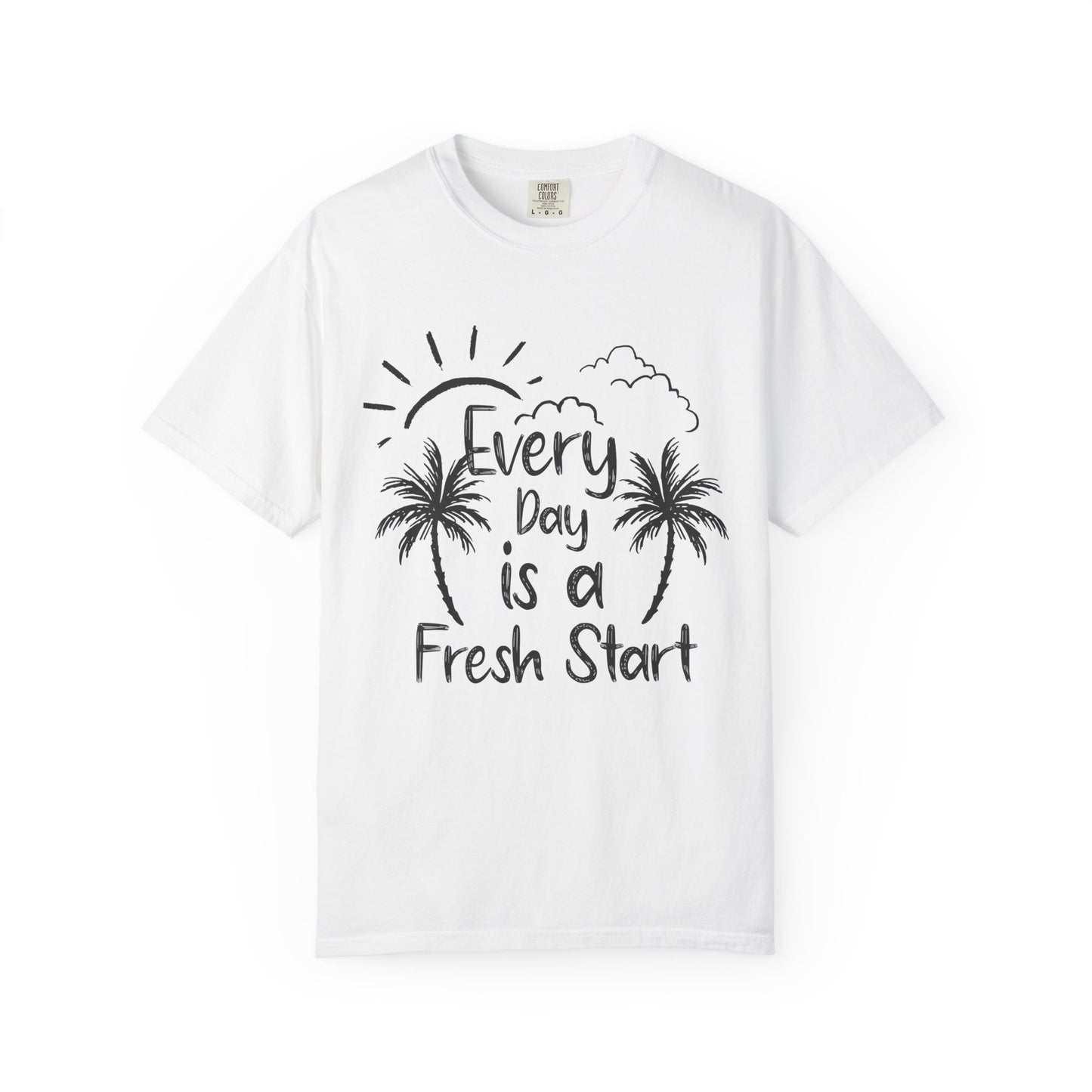 Every Day is a Fresh Start Unisex Garment-Dyed T-shirt